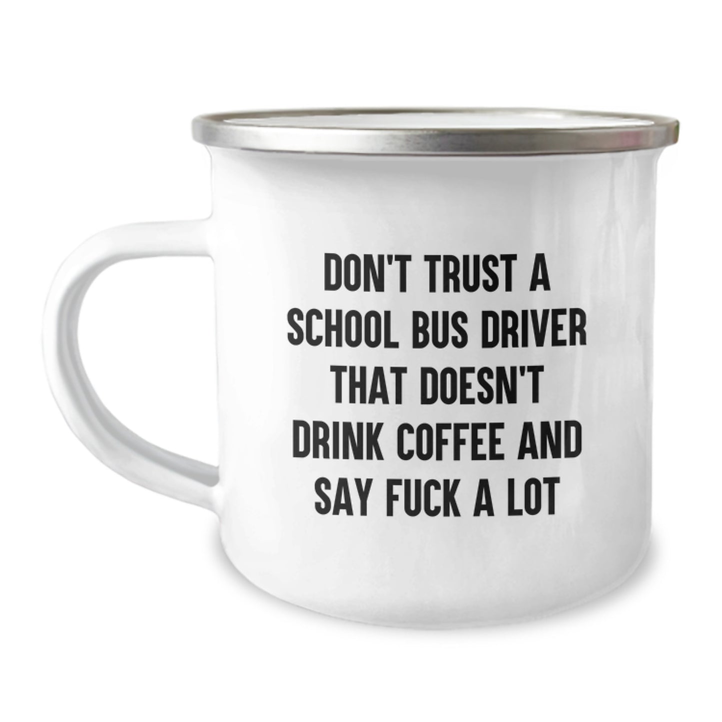 Funny School Bus Driver Gifts from Men to Men - Don't Trust A School Bus Driver That Doesn't Drink Coffee And Say F--k A Lot - Christmas Unique Mugs - Image 1