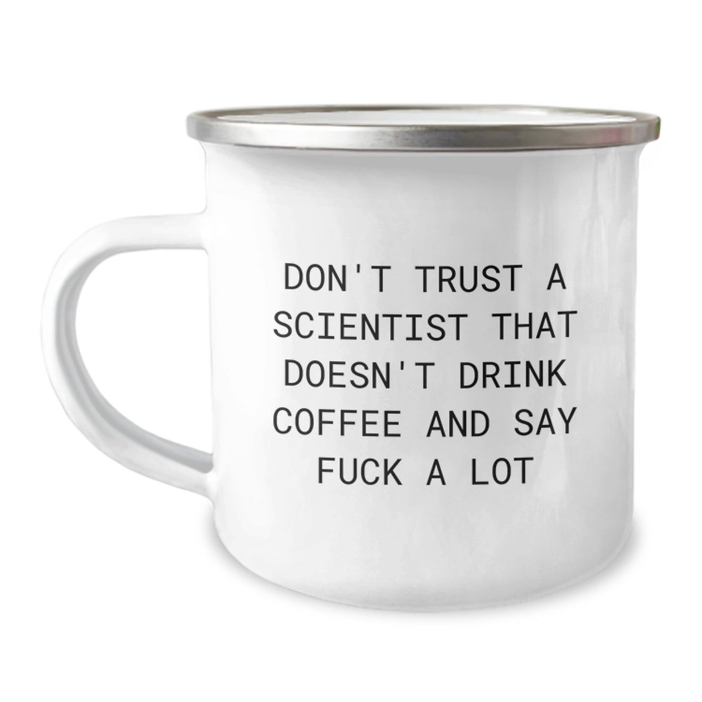Funny Scientist Gifts for Men, Women, and Friends - Camping Mug with Quote 'Don't Trust A Scientist That Doesn't Drink Coffee And Say F--k A Lot' - Birthday Unique Gifts from Family - Image 1