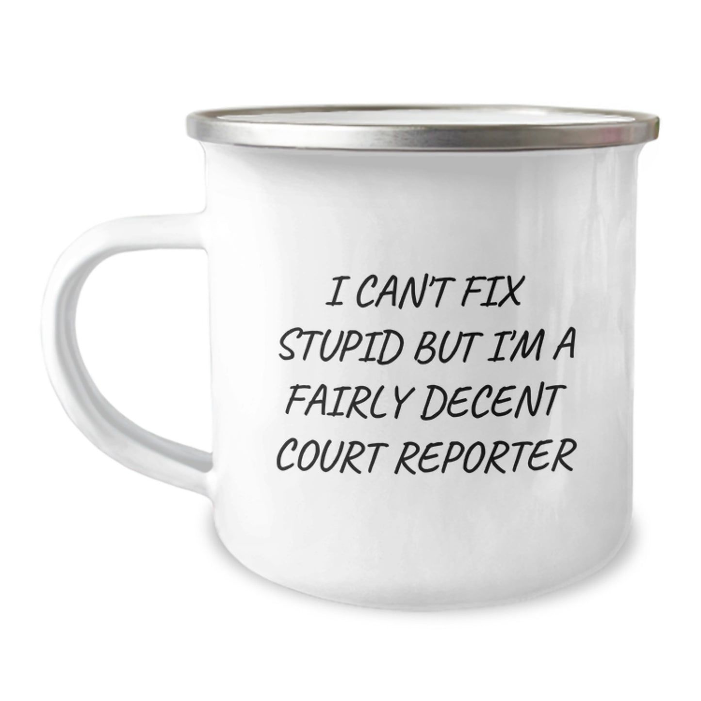 Funny Court Reporter Gifts from Friends - I Can't Fix Stupid But I'm A Fairly Decent Camping Mug for Court Reporter Graduation, Unique Gifts for Court Reporter - Image 1