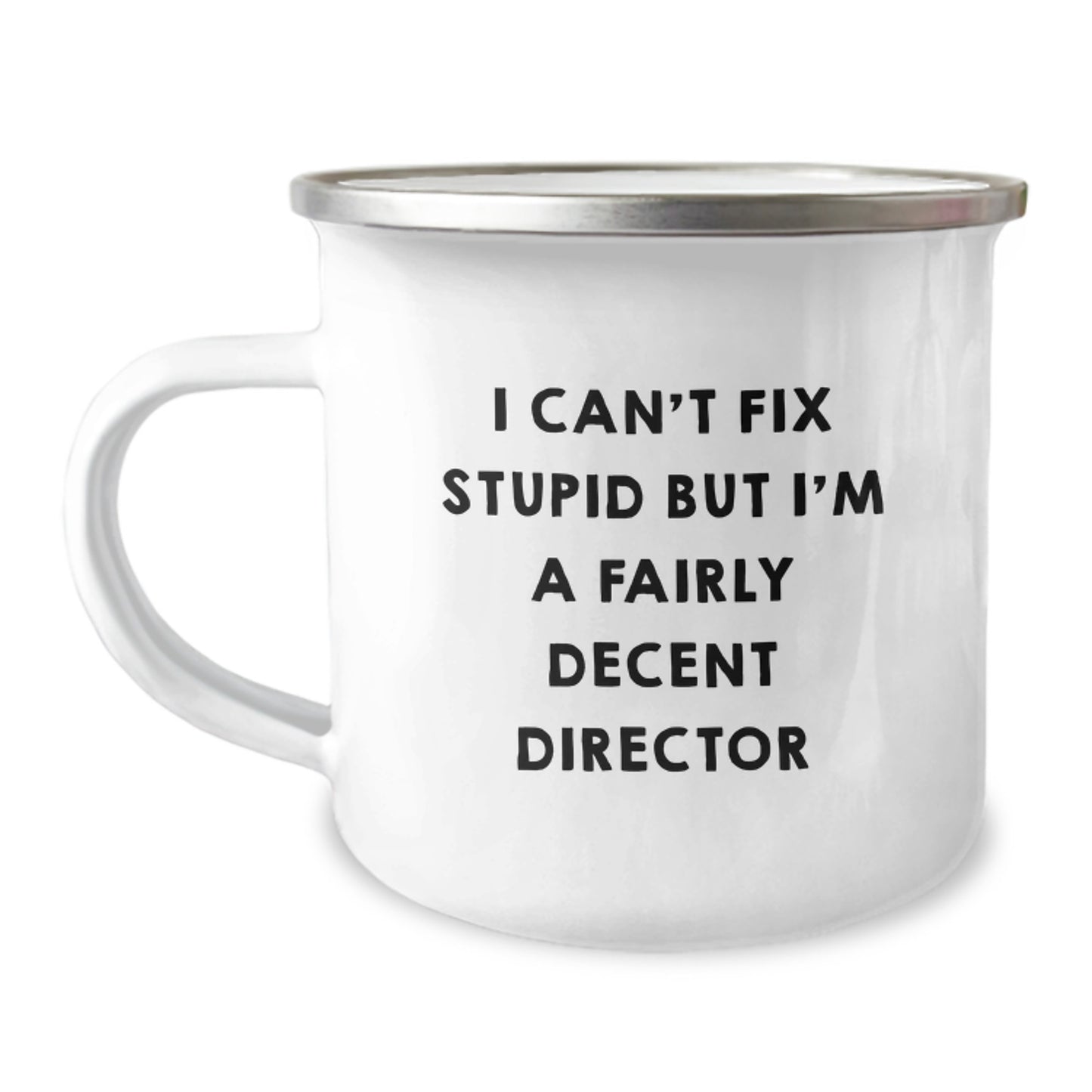 Funny Director Gifts for Birthday - I Can't Fix Stupid But I'm A Fairly Decent Director Camping Mug from Friends - Image 1
