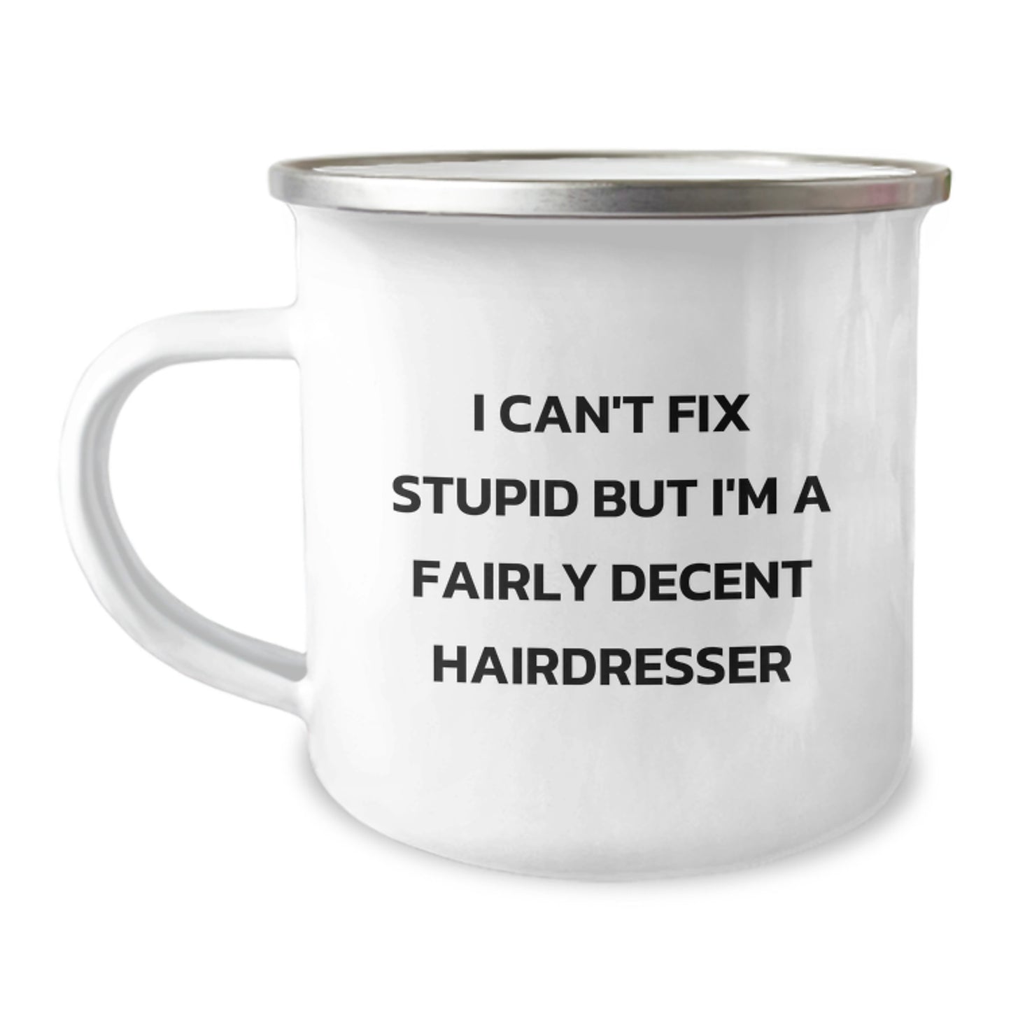 Funny Hairdresser Gifts from Friends - I Can't Fix Stupid But I'm A Fairly Decent Hairdresser Graduation Unique Gifts for Hairdresser - Image 1