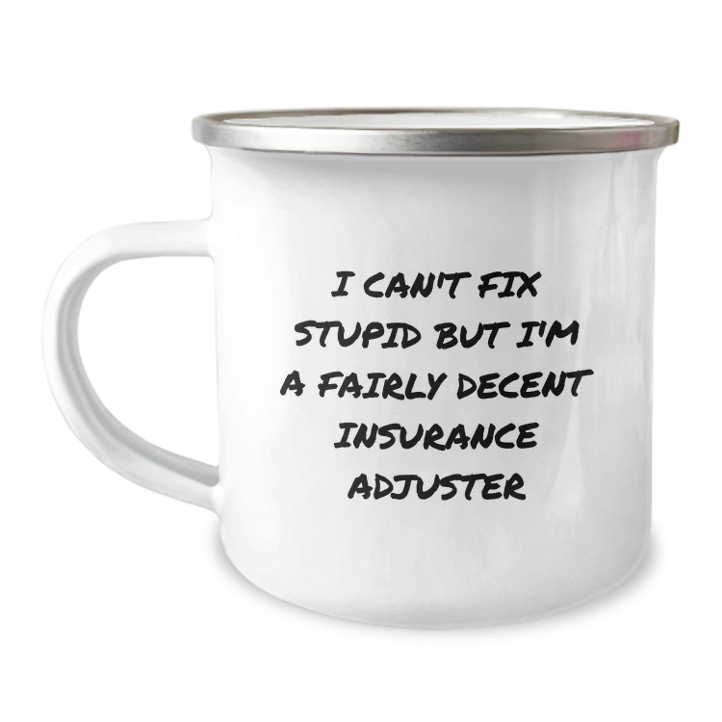 Funny Insurance Adjuster Gifts from Friends for Insurance Adjuster Camping Mug - I Can't Fix Stupid - Image 1
