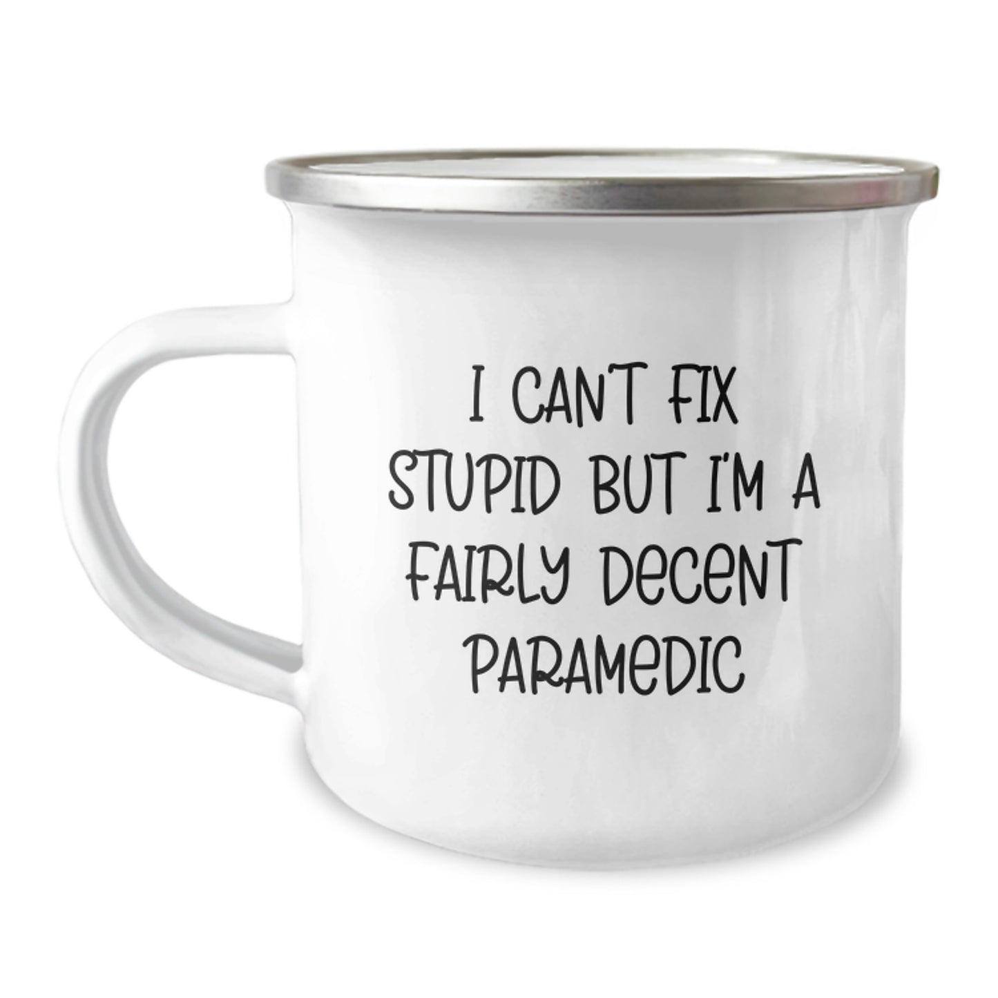 Funny Rescue Worker Gifts for Men Camping Mug I Can't Fix Stupid But I'm A Fairly Decent Rescue Worker from Family to Rescue Worker Friends - Image 1
