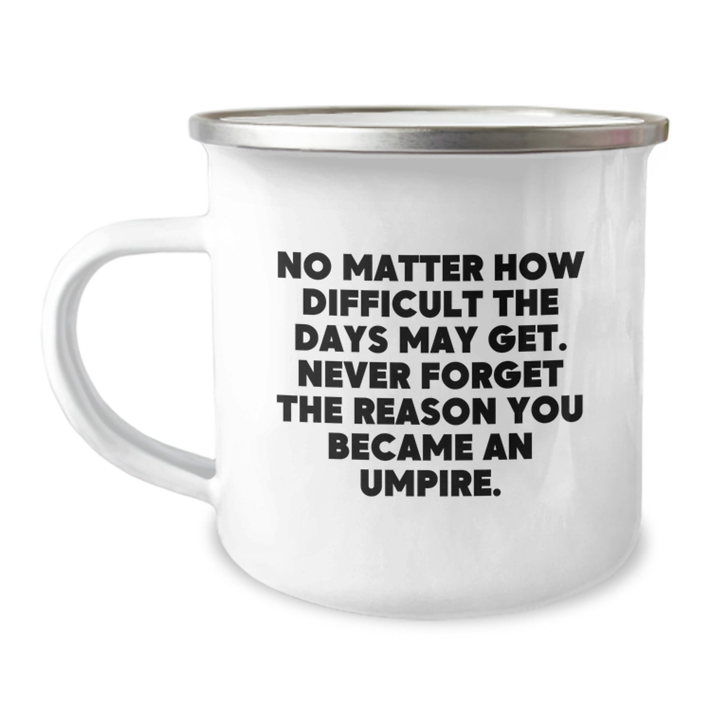Umpire Inspirational Gifts for Men, Funny Quote Camping Mug, Umpire Birthday Unique Gifts from Friends - Image 1