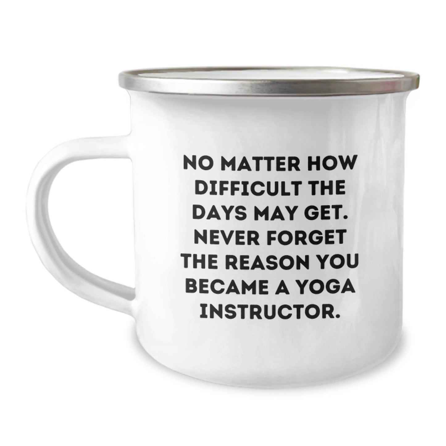 Yoga Instructor Gifts, Funny Camping Mug for Birthday, Gifts from Men to Yoga Instructor, 'No Matter How Difficult The Days May Get.' - Image 1