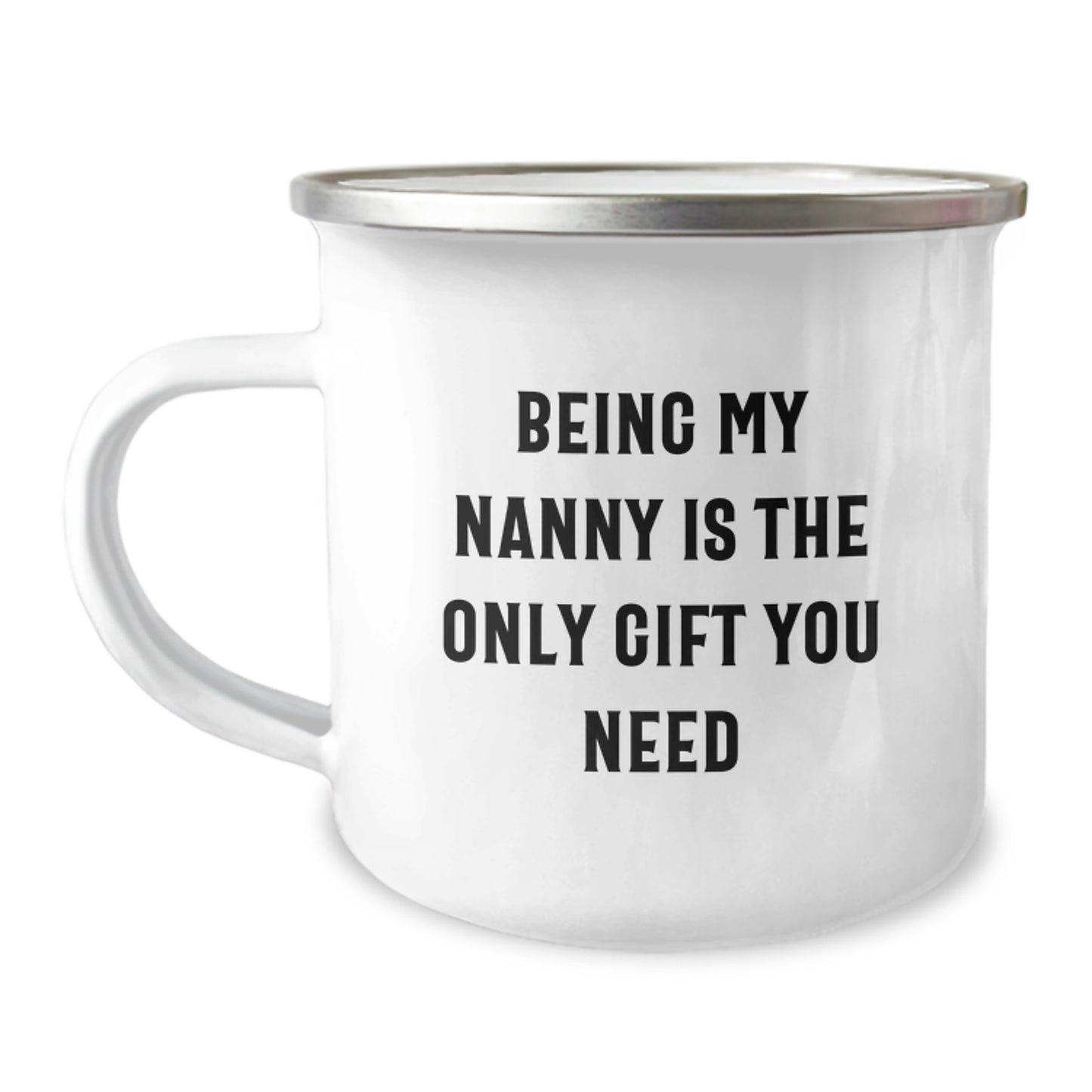 Nanny Gifts from Family - Being My Nanny Is The Only Gift You Need, Funny Camping Mug for Birthday - Image 1