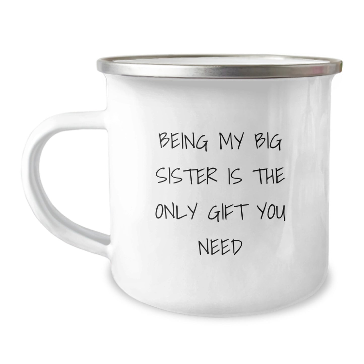 Funny Big Sister Gifts from Family - 'Being My Big Sister Is The Only Gift You Need' Camping Mug for Her Birthday - Image 1