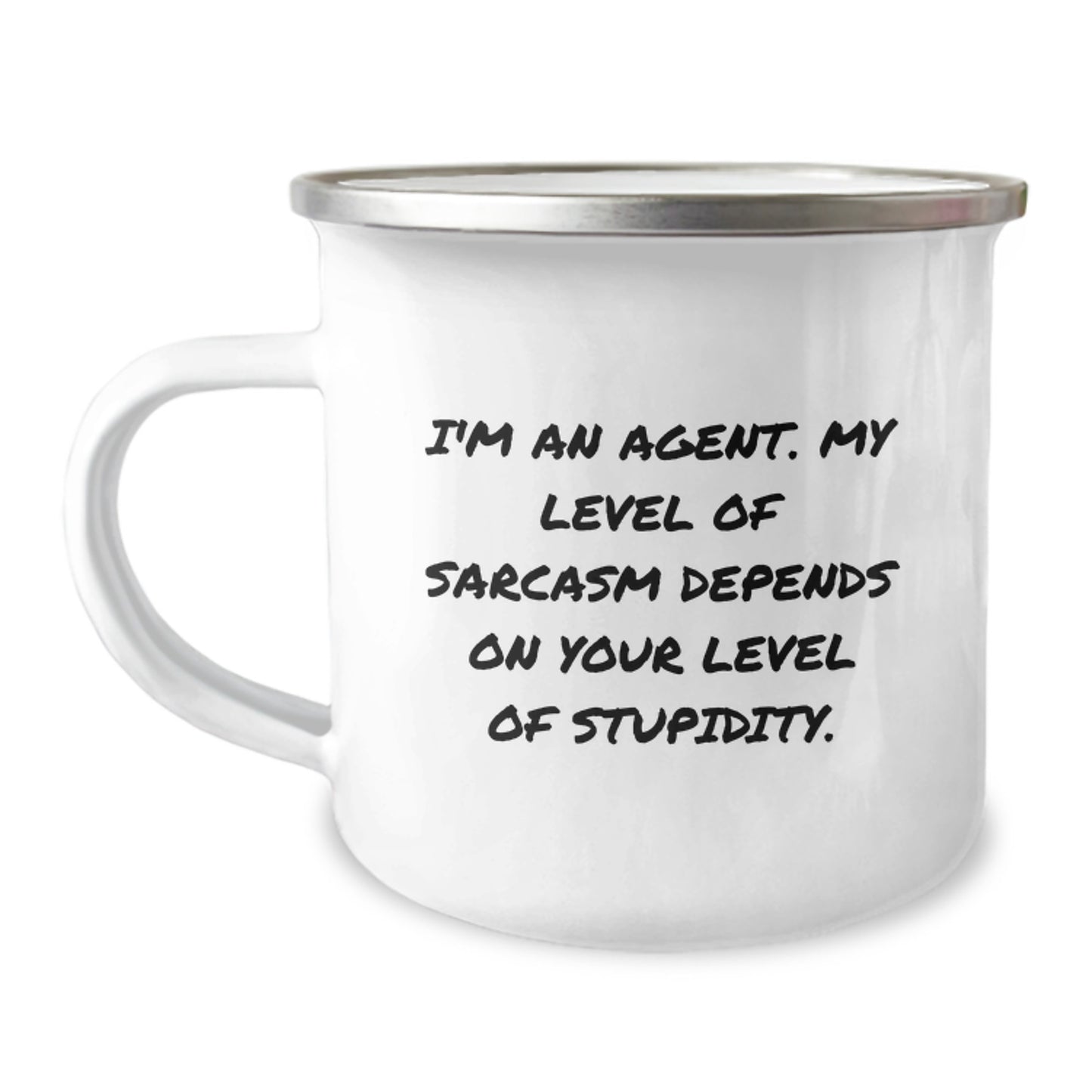 Funny Agent Graduation Gifts from Friends - I'm An Agent. My Level Of Sarcasm Depends On Your Level Of Stupidity. - Camping Mug for Agent, Men, Women, Friends, Coworkers - Image 1