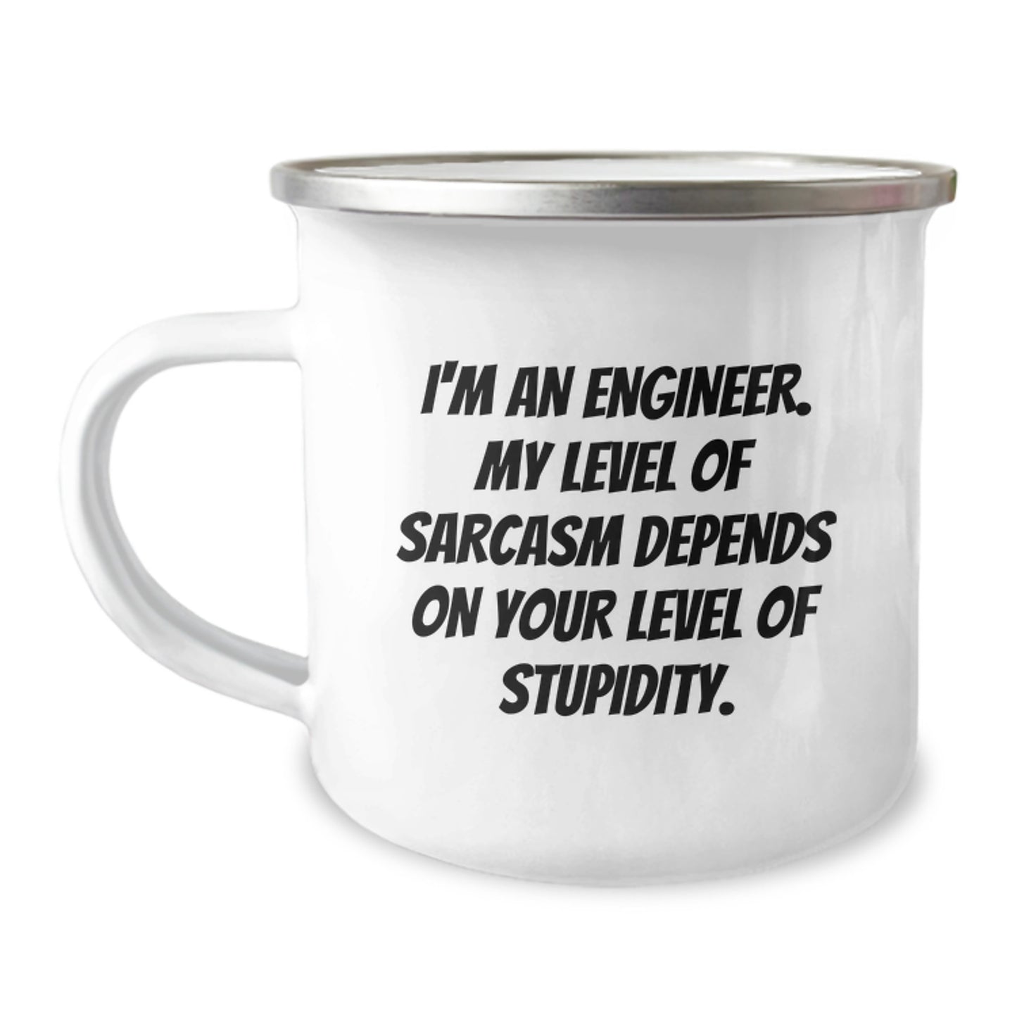 Funny Engineer Gifts from Friends - Camping Mug for Birthday, 'I'm An Engineer. My Level Of Sarcasm Depends On Your Level Of Stupidity.' Quote, 12 oz Capacity, Stainless Steel with Enamel Finish - Image 1