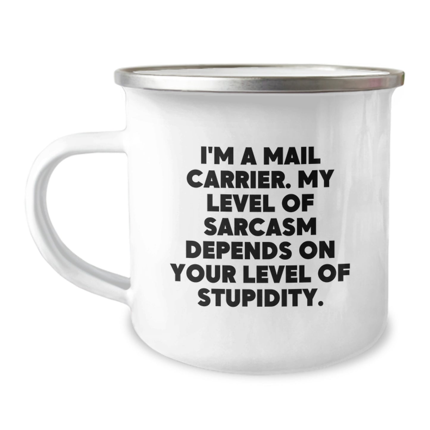 Funny Mail Carrier Gifts for Him or Her, Birthday Unique Presents from Friends, Camping Mug with Sarcasm Quote, I'm A Mail Carrier. My Level Of Sarcasm Depends On Your Level Of Stupidity. - Image 1