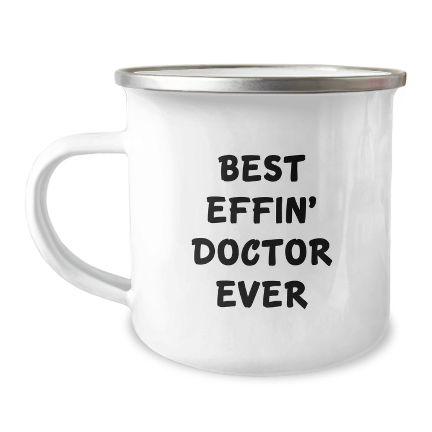 Funny Doctor Gifts, Best Effin' Doctor Ever Quote, Camping Mug for Birthday, Gifts from Friends to Doctor, Unique Doctor Mug - Image 1