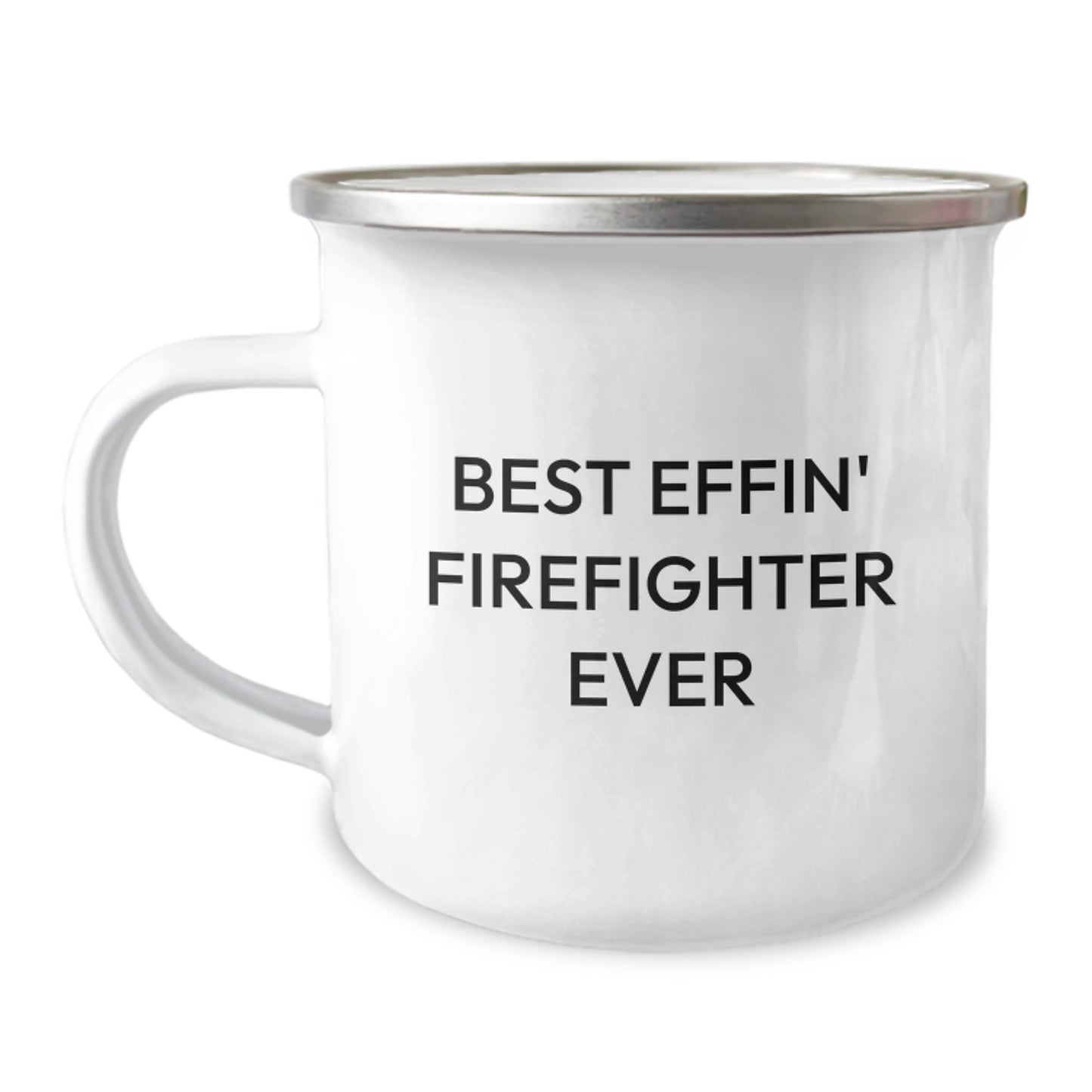 Firefighter Gifts from Men, Best Effin' Firefighter Ever Camping Mug for Firefighter, Funny Graduation Unique Gifts, 12 oz Stainless Steel with Enamel Finish - Image 1