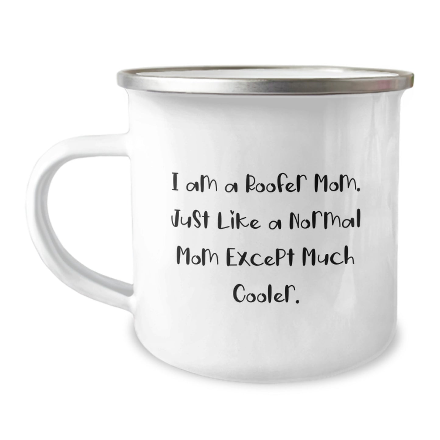 Roofer Gifts from Family - Funny Camping Mug for Birthday, 'I Am A Roofer Mom. Just Like A Normal Mom Except Much Cooler.' - Image 1