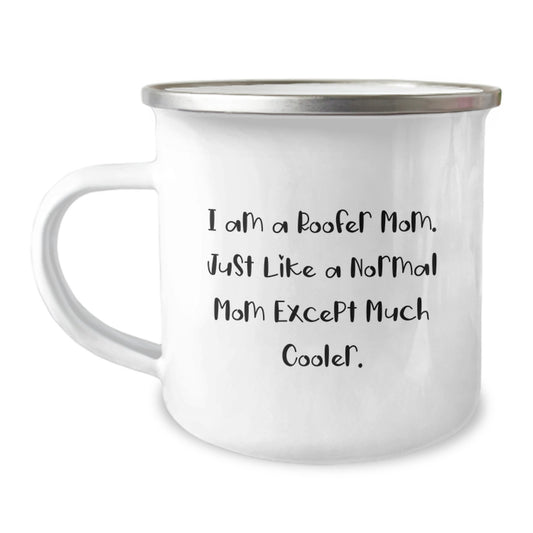 Roofer Gifts from Family - Funny Camping Mug for Birthday, 'I Am A Roofer Mom. Just Like A Normal Mom Except Much Cooler.' - Image 1