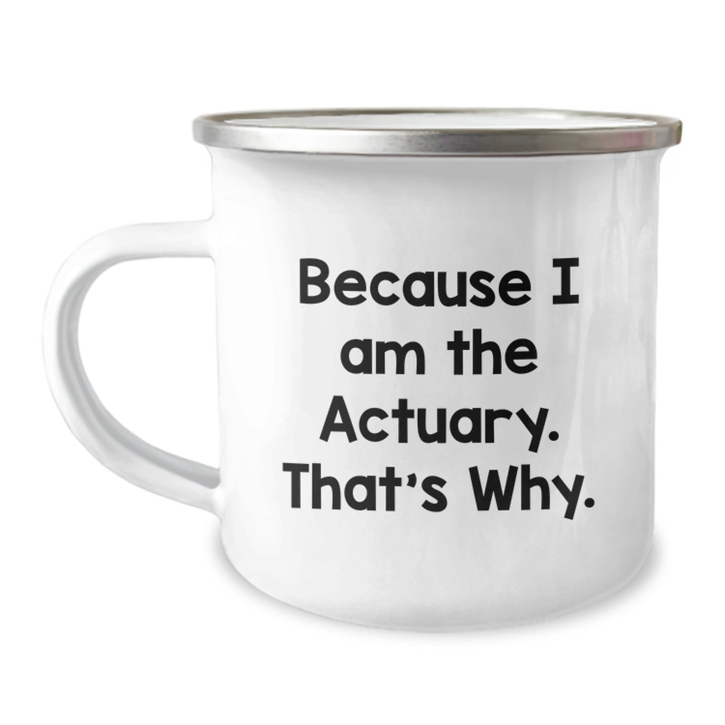 Actuary Gifts, Funny Quote, Camping Mug, Birthday Unique Gifts from Friends for Actuary - Image 1