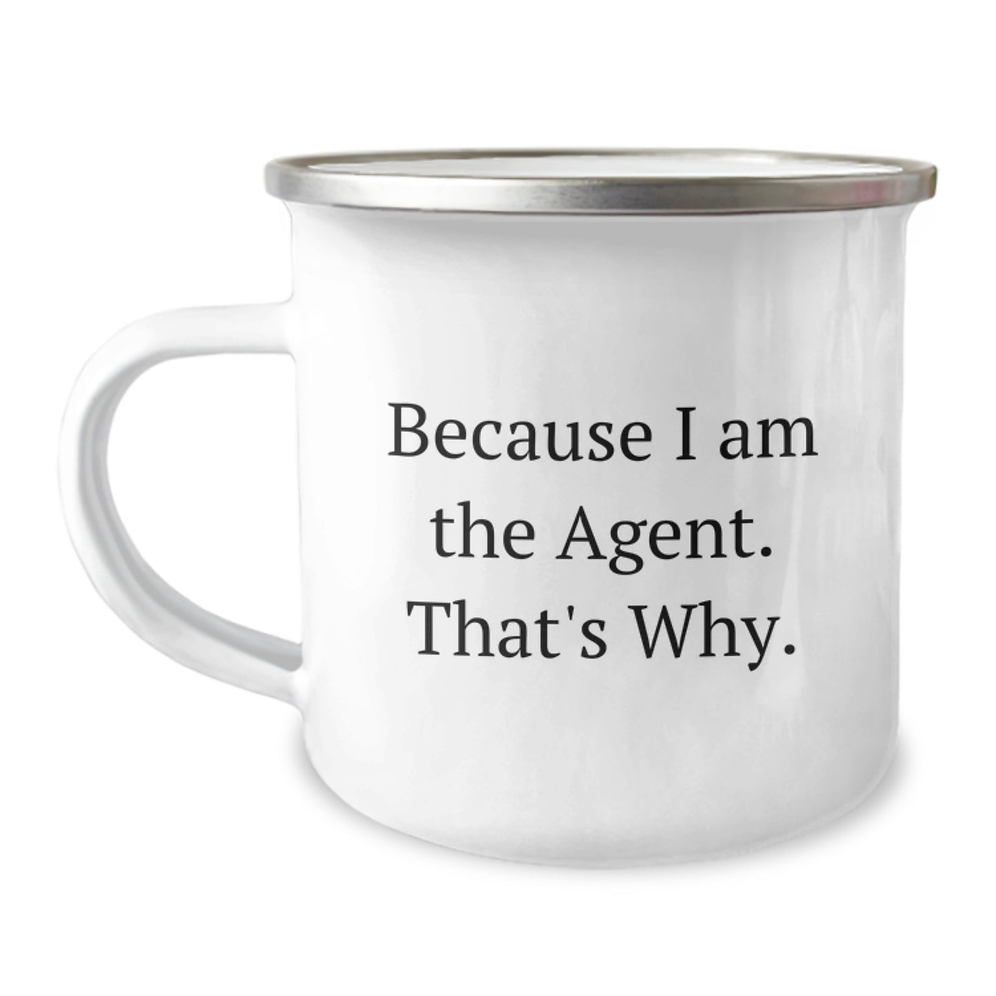 Gifts from Men for Agent Birthday Unique Agent Camping Mug - 'Because I Am The Agent. That's Why.' Funny Quote - Image 1