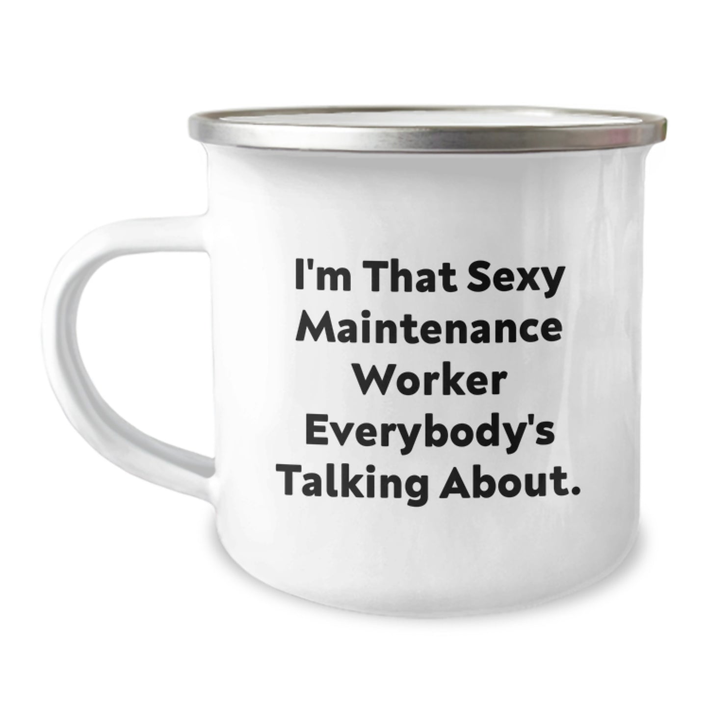 Funny Sexy Maintenance Worker Gifts for Him Birthday Unique Camping Mug, Gifts from Friends, Gifts for Maintenance Worker, I'm That Sexy Maintenance Worker Everybody's Talking About. - Image 1