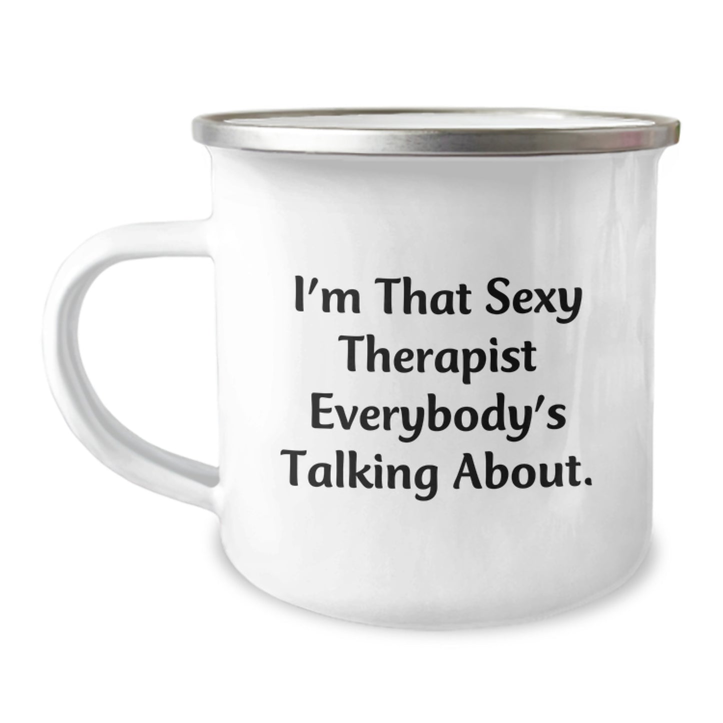 Funny Therapist Gifts, I'm That Sexy Therapist Everybody's Talking About. Birthday Unique Gifts from Friends to Therapist, Camping Mug for Therapist - Image 1