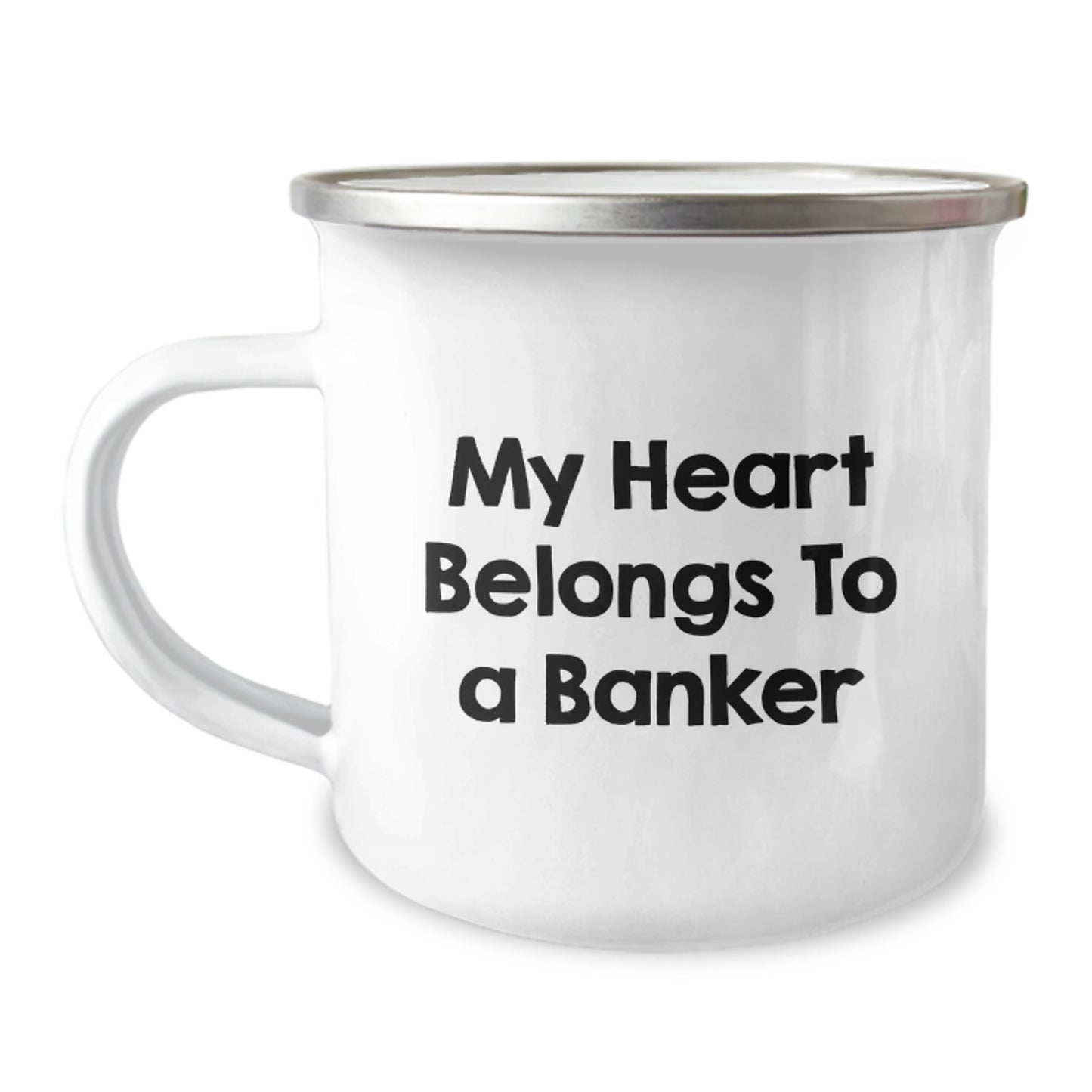 Funny Banker Gifts, 'My Heart Belongs To A Banker' Stainless Steel Camping Mug for Birthday, Gifts from Friends, Coworkers or Family - Image 1