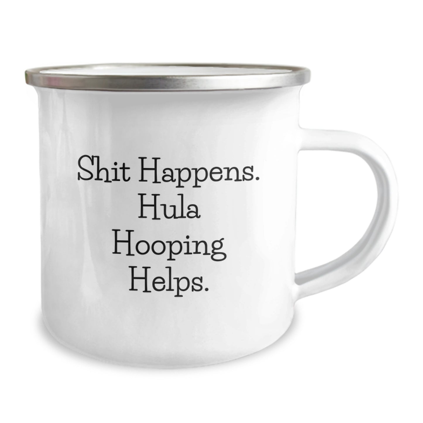 Hula Hooping Helps, Shit Happens! Funny Graduation Gifts from Friends to Hula Hooping Enthusiasts, Unique Camping Mug for Men, Women, and Family - Image 2