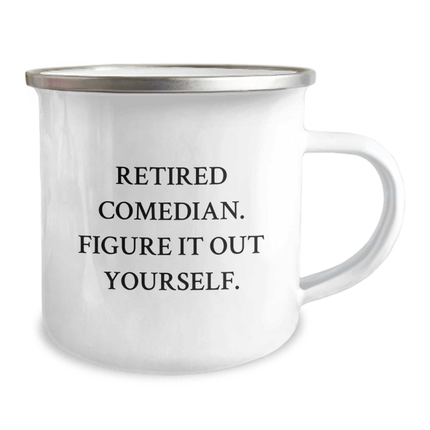 Funny Comedian Gifts - Retired Comedian Figure It Out Yourself Camping Mug for Graduation, Funny Comedian Mugs from Friends, Comedian Gifts for Him or Her - Image 2