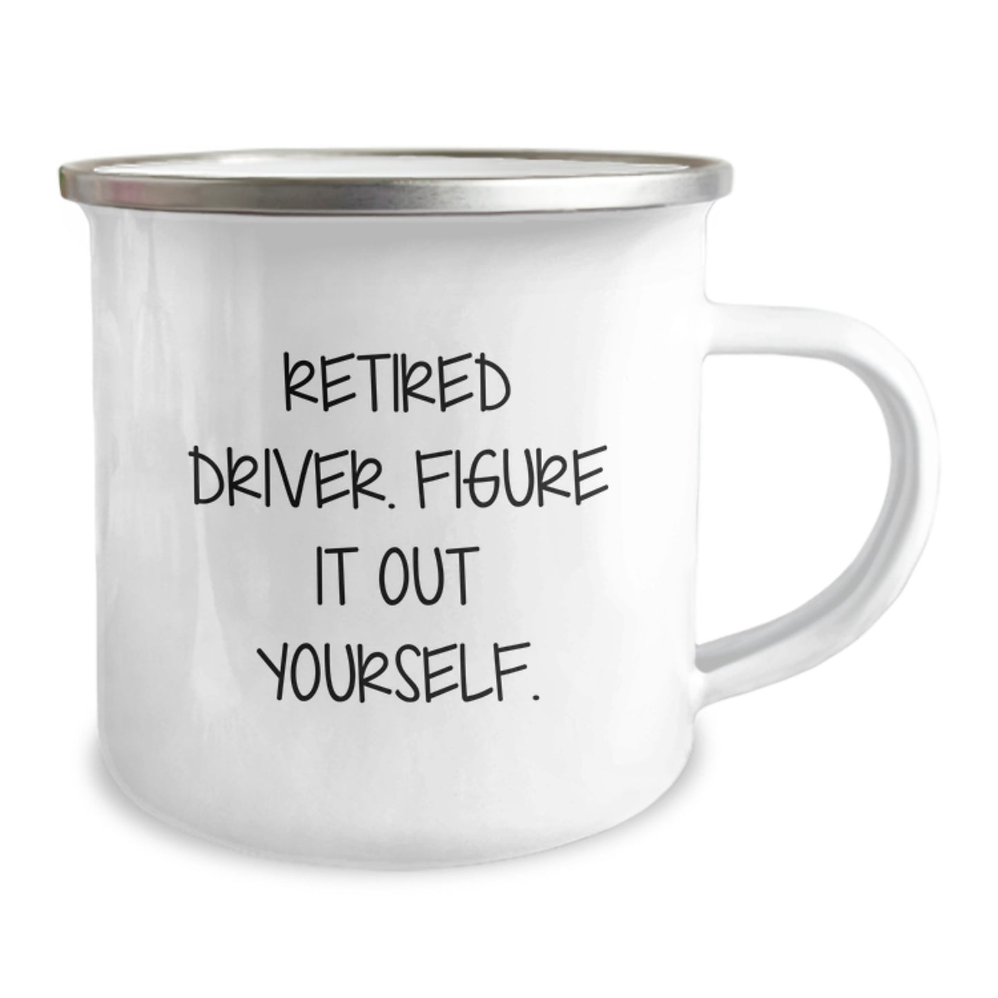 Funny Driver Gifts from Friends and Family - 'Retired Driver. Figure It Out Yourself.' Camping Mug for Graduation - Image 2