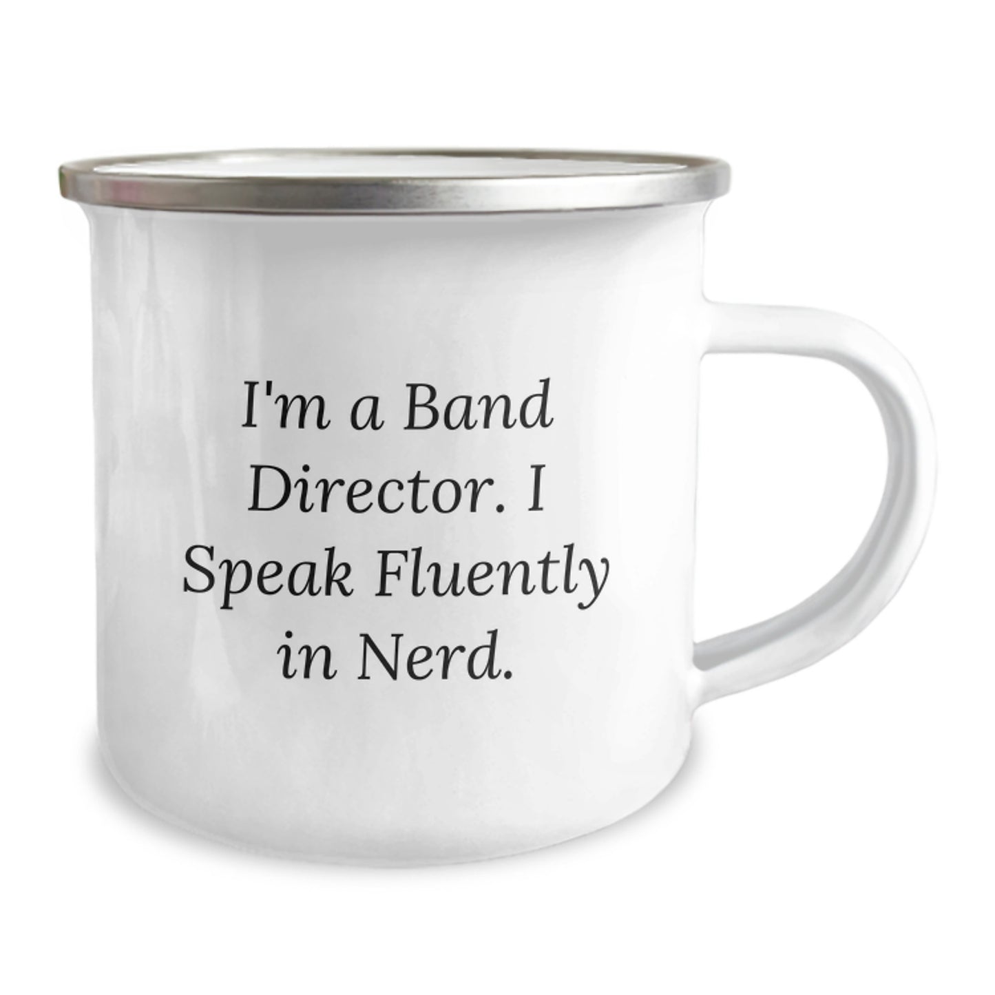 Funny Band Director Gift for Men - I'm A Band Director. I Speak Fluently In genius. 12 oz Camping Mug from Friends Family - Image 2