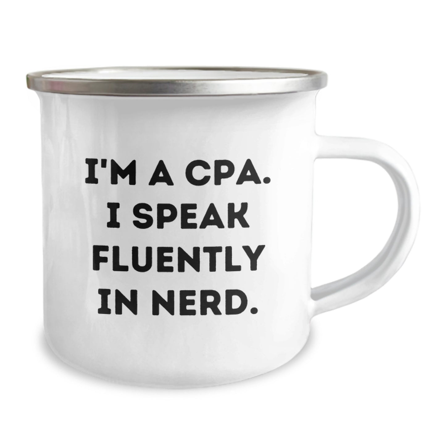 Funny CPA Gifts, I'm A Cpa. I Speak Fluently In genius., 12 oz Stainless Steel Camping Mug for Graduation - Image 2