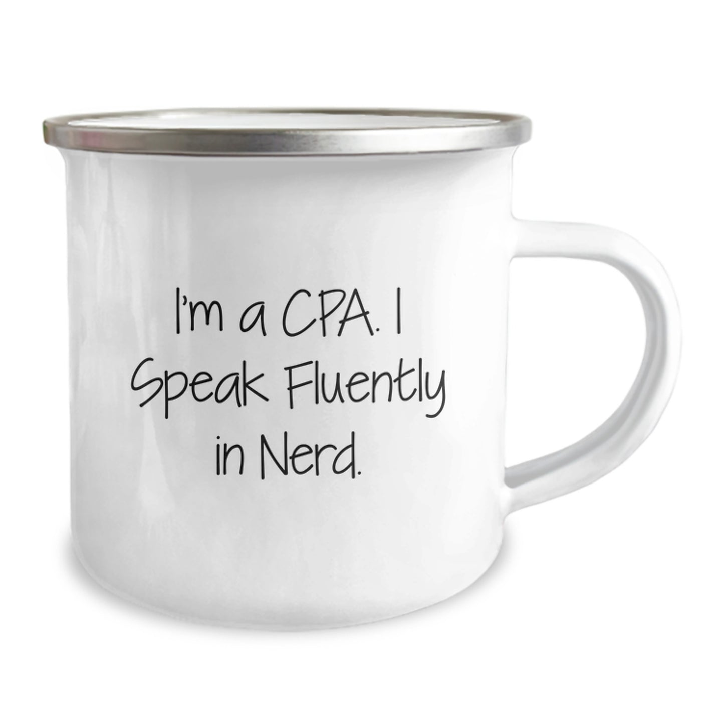 Funny CPA Gifts from Friends for Graduation - I'm A Cpa. I Speak Fluently In genius. - 12 oz Camping Mug - Image 2