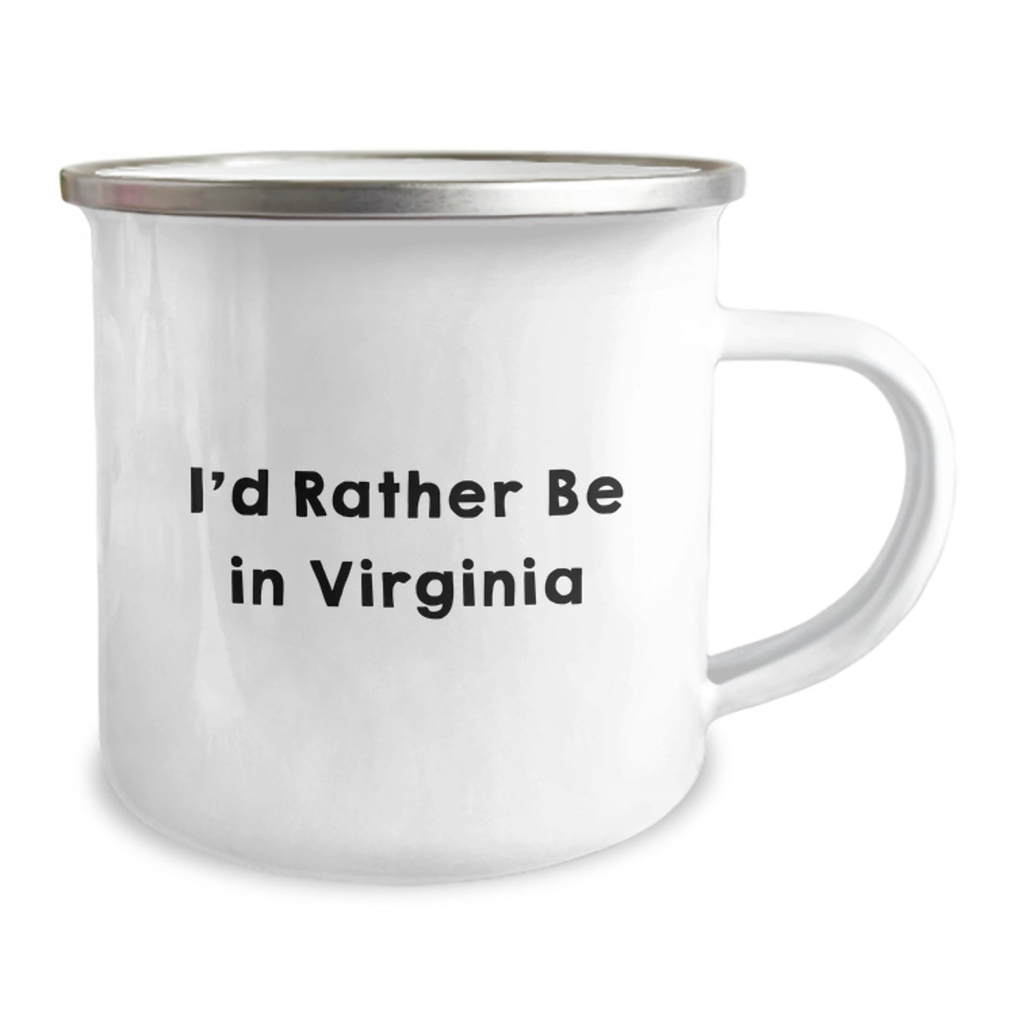 Virginia Lovers' Funny Gift, 'I'd Rather Be In Virginia' Camping Mug for Birthdays, 12 oz Stainless Steel with Enamel Finish, Gifts from Friends or Family - Image 2