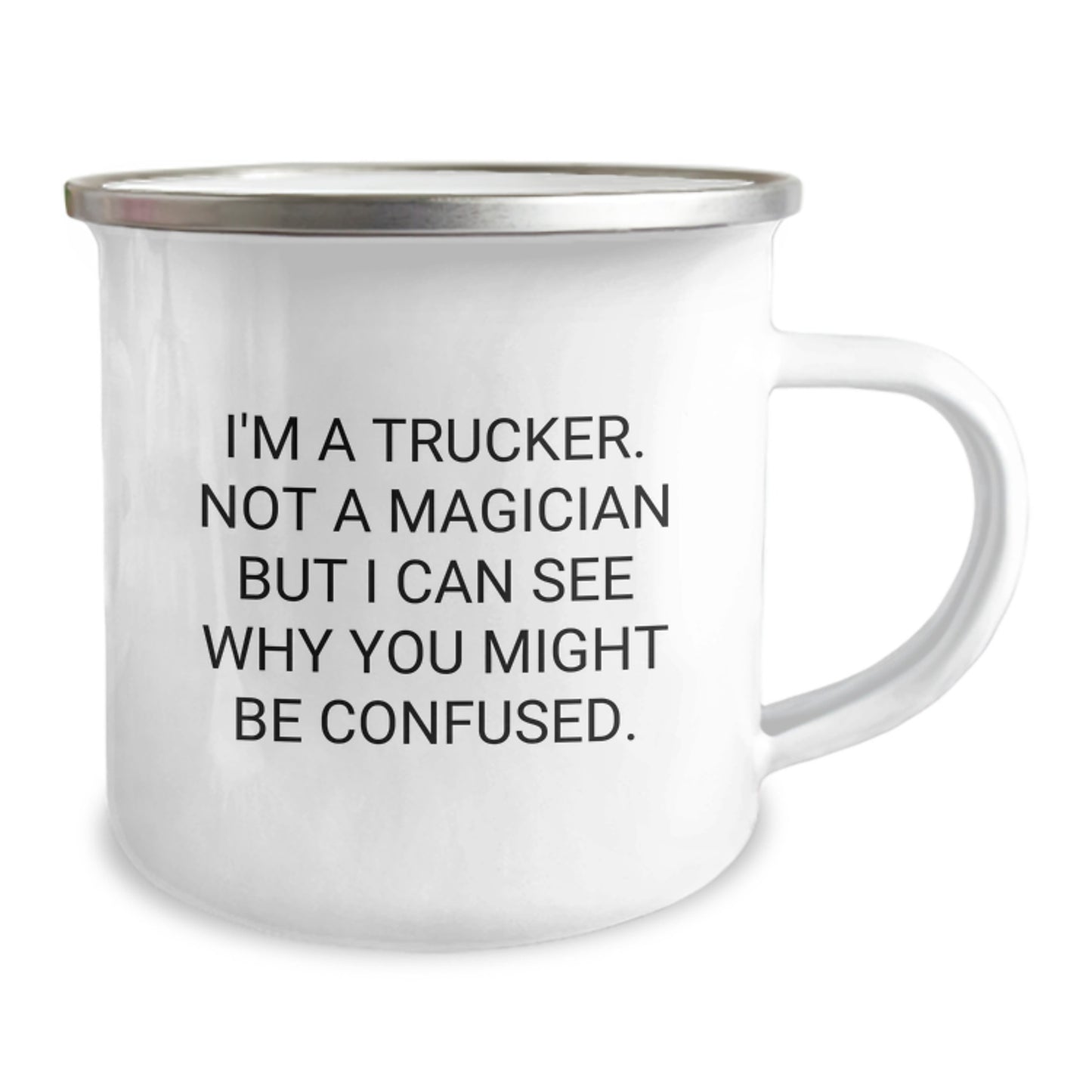 Trucker Gifts from Friends - Funny Camping Mug for Trucker Graduation, I'm A Trucker. Not A Magician But I Can See Why You Might Be Confused. - Image 2