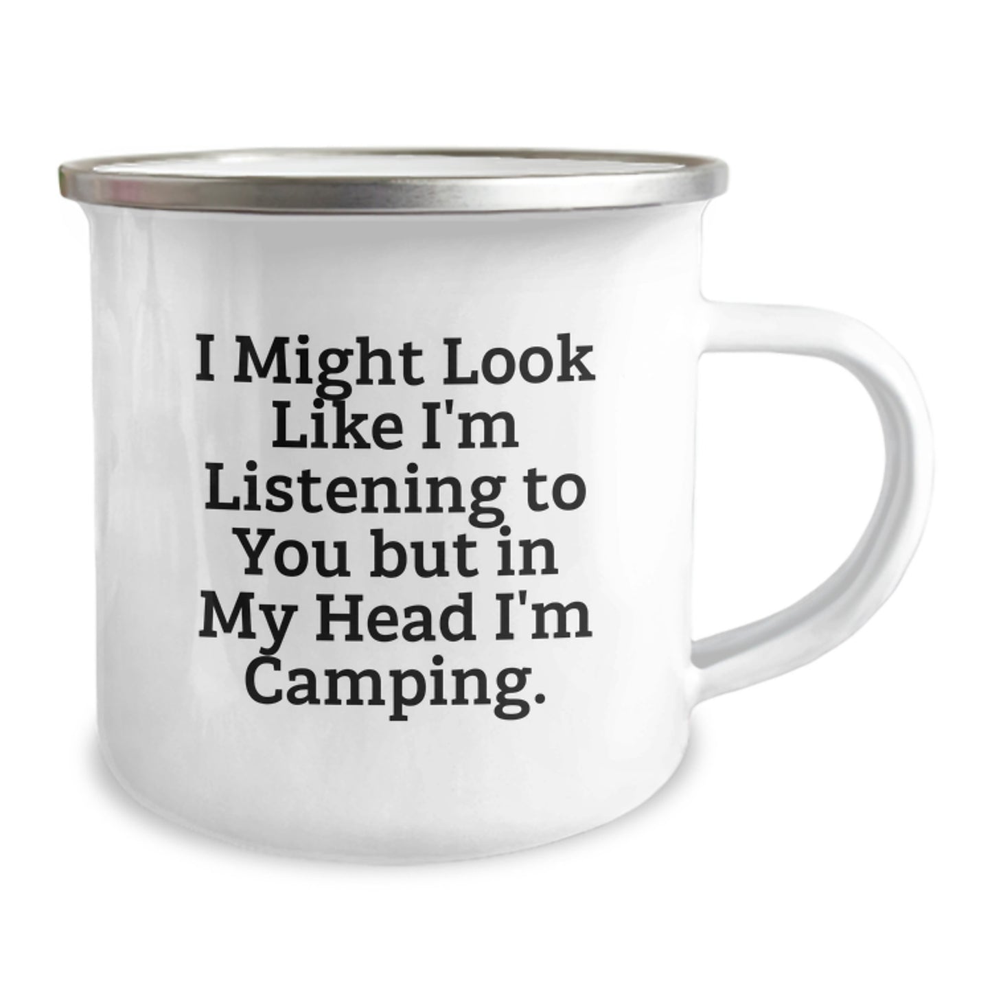 Funny Camping Gifts from Friends and Family - 'I Might Look Like I'm Listening To You But In My Head I'm Camping.' Camping Mug for Graduation - Image 2
