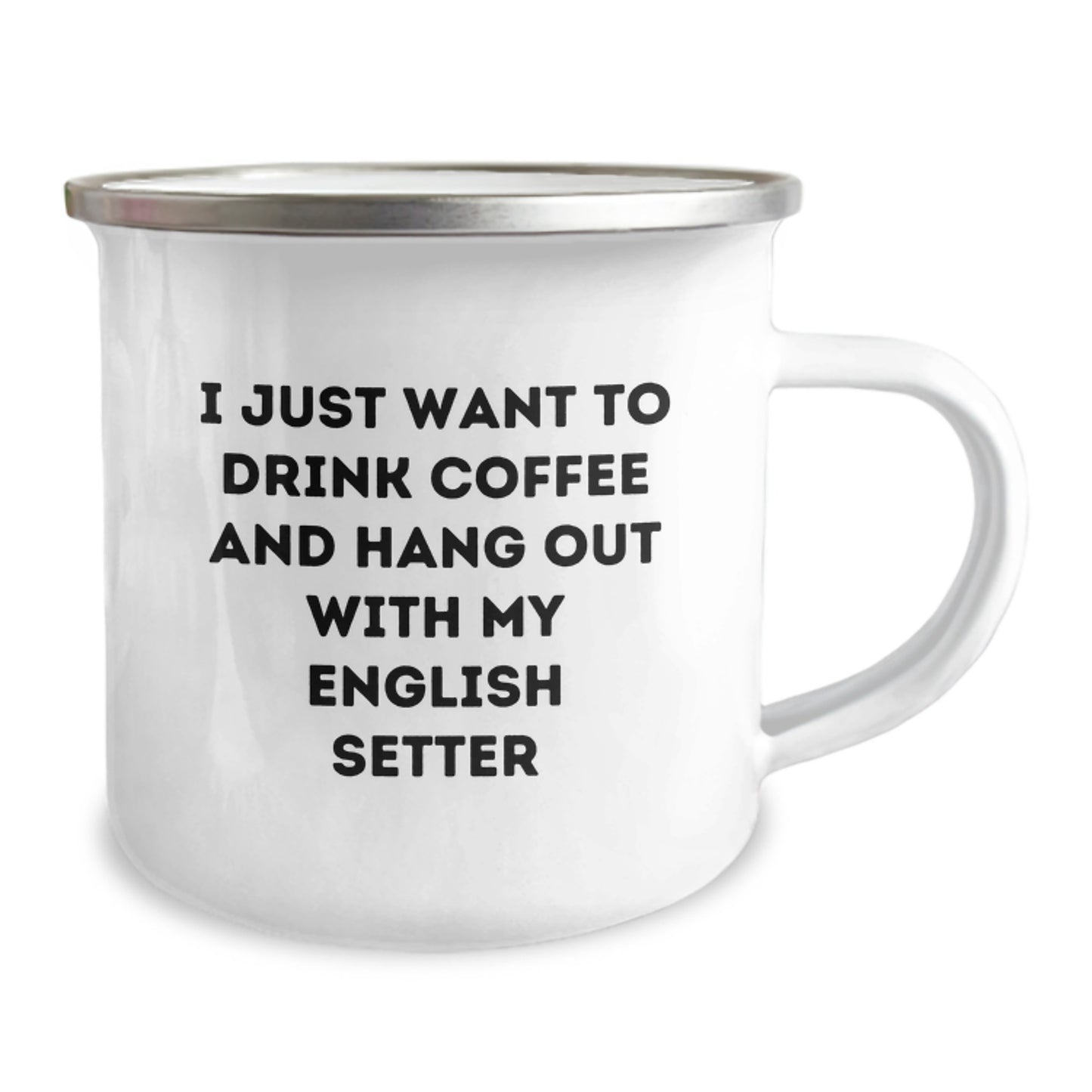 Funny English Setter Dog Gifts for Birthday - 'I Just Want To Drink Coffee And Hang Out With My English Setter' Camping Mug from Friends - Image 2