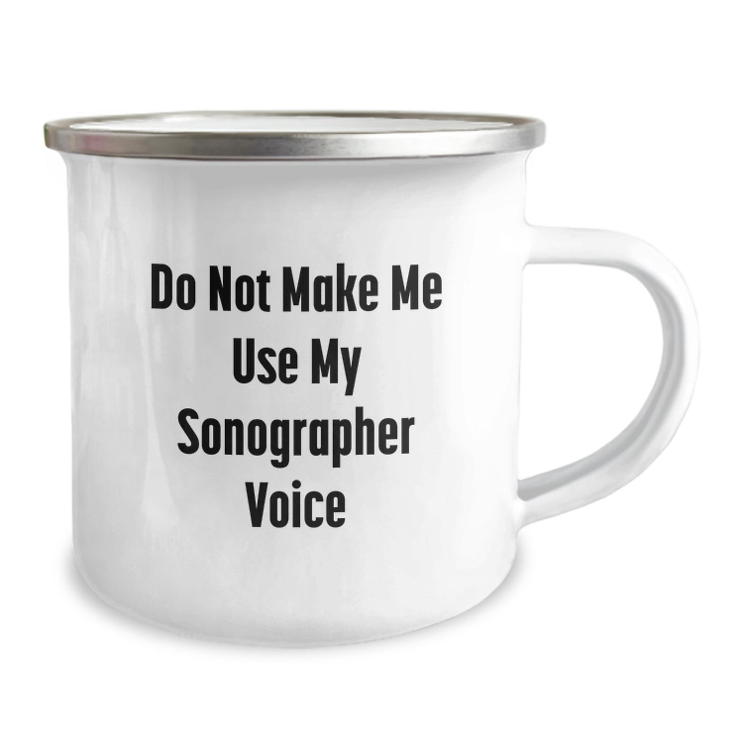 Funny Sonographer Gifts from Friends for Birthday, Do Not Make Me Use My Sonographer Voice Camping Mug, Unique Gifts for Sonographers, 12 oz Stainless Steel Mug - Image 2