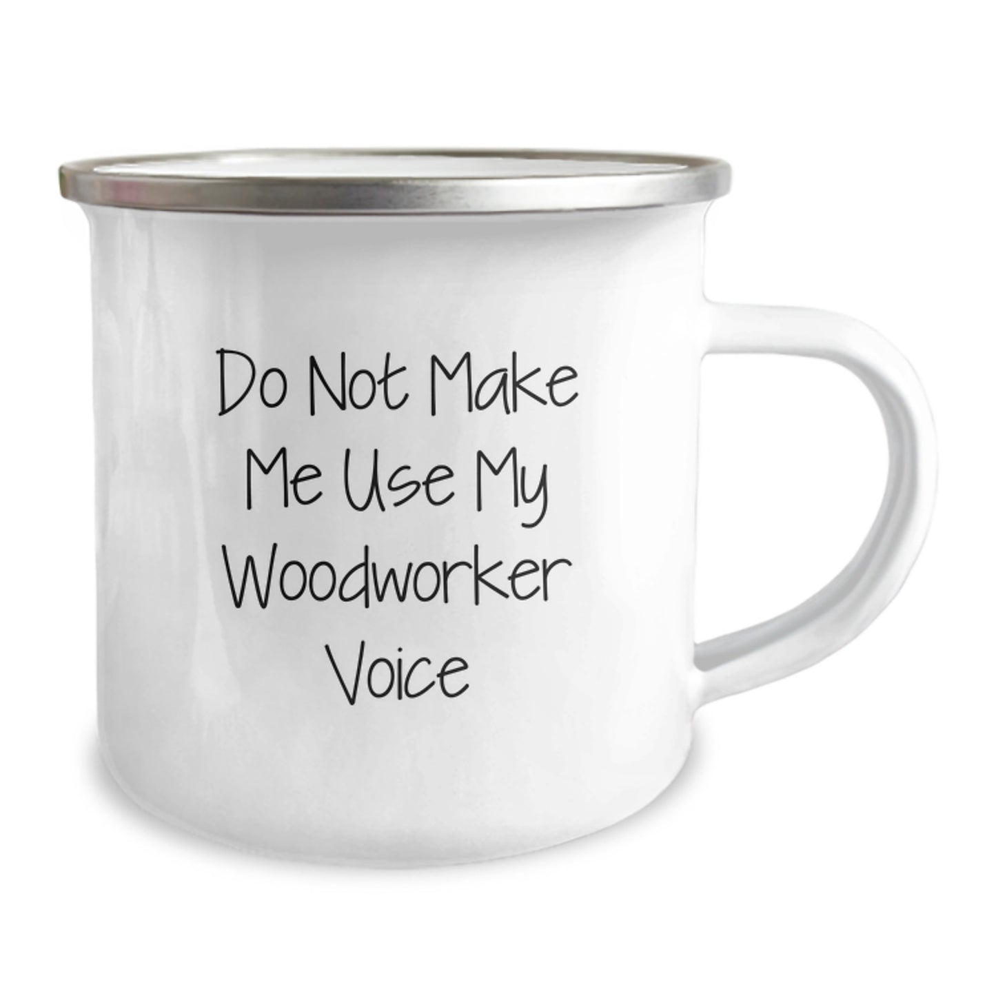 Funny Woodworker Gifts for Men, Women, or Friends - Camping Mug with 'Do Not Make Me Use My Woodworker Voice' Quote - Unique Graduation Present - Image 2