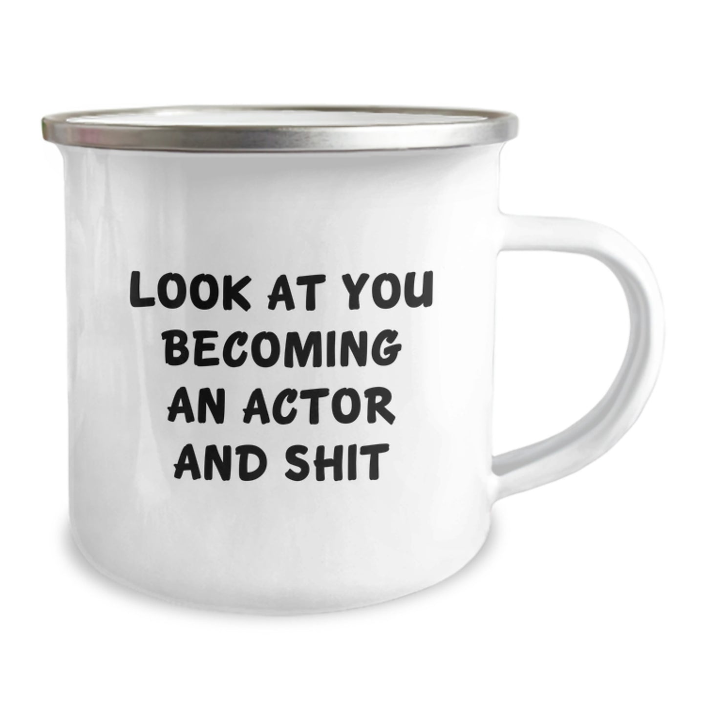 Funny Actor Gifts for Men Women Friends Coworkers Family - Look At You Becoming An Actor And Shit Camping Mug, Graduation Unique Gifts from Men to Actor - Image 2