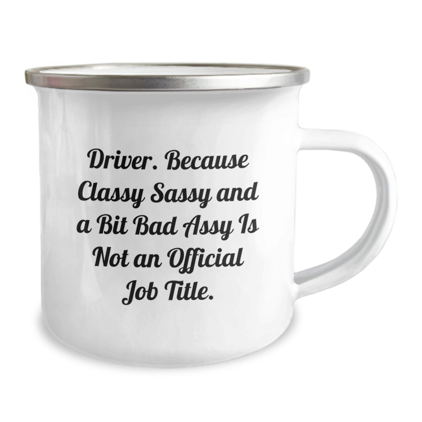 Funny Driver Gifts from Family - 'Driver. Because Classy Sassy And A Bit Fearlessy Is Not An Official Job Title.' Graduation Camping Mug - Image 2