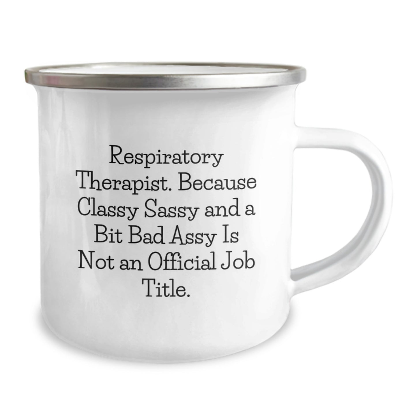 Funny Respiratory Therapist Gifts from Friends for Birthday - 'Respiratory Therapist. Because Classy Sassy And A Bit Fearlessy Is Not An Official Job Title.' Camping Mug for Her or Him - Image 2