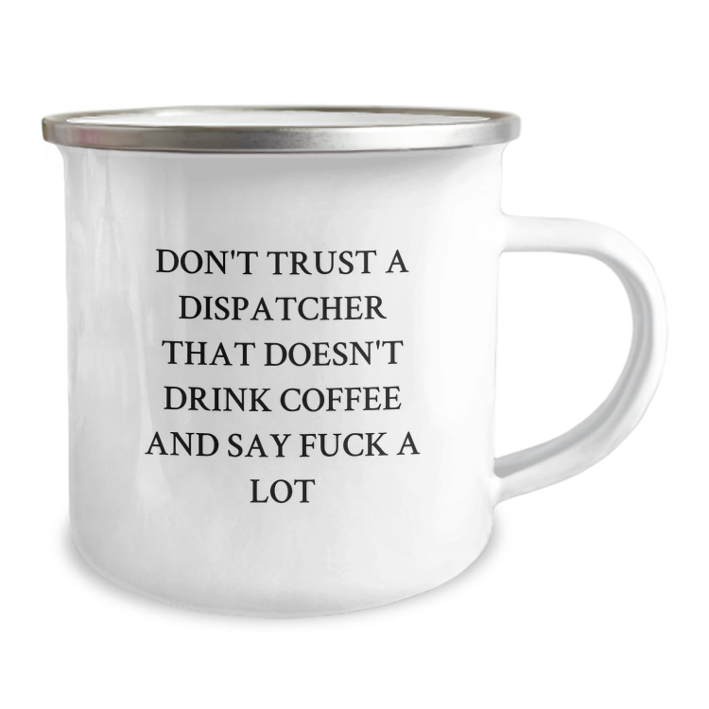 Funny Dispatcher Gifts for Graduation, Camping Mug with Don't Trust A Dispatcher That Doesn't Drink Coffee And Say F--k A Lot Quote, Gifts from Friends to Dispatcher, Unique Graduation Gifts - Image 2