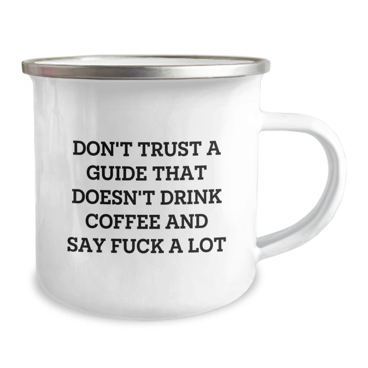 Funny Gift for Guide Enthusiasts, Guide Graduation Gifts from Friends, Men, or Family - Camping Mug with Don't Trust A Guide That Doesn't Drink Coffee And Say F--k A Lot Quote - Image 2