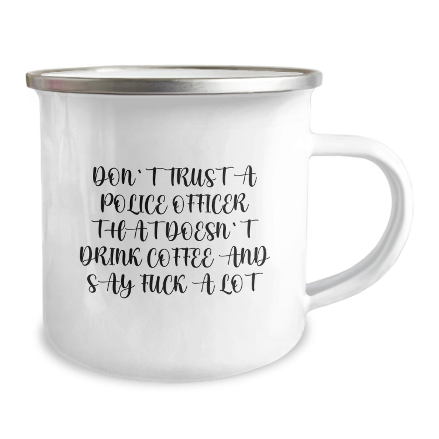 Funny Police Officer Birthday Unique Gifts from Friends - Don't Trust A Police Officer That Doesn't Drink Coffee And Say 'F--k A Lot' - Camping Mug for Police Officer Men or Women - Image 2