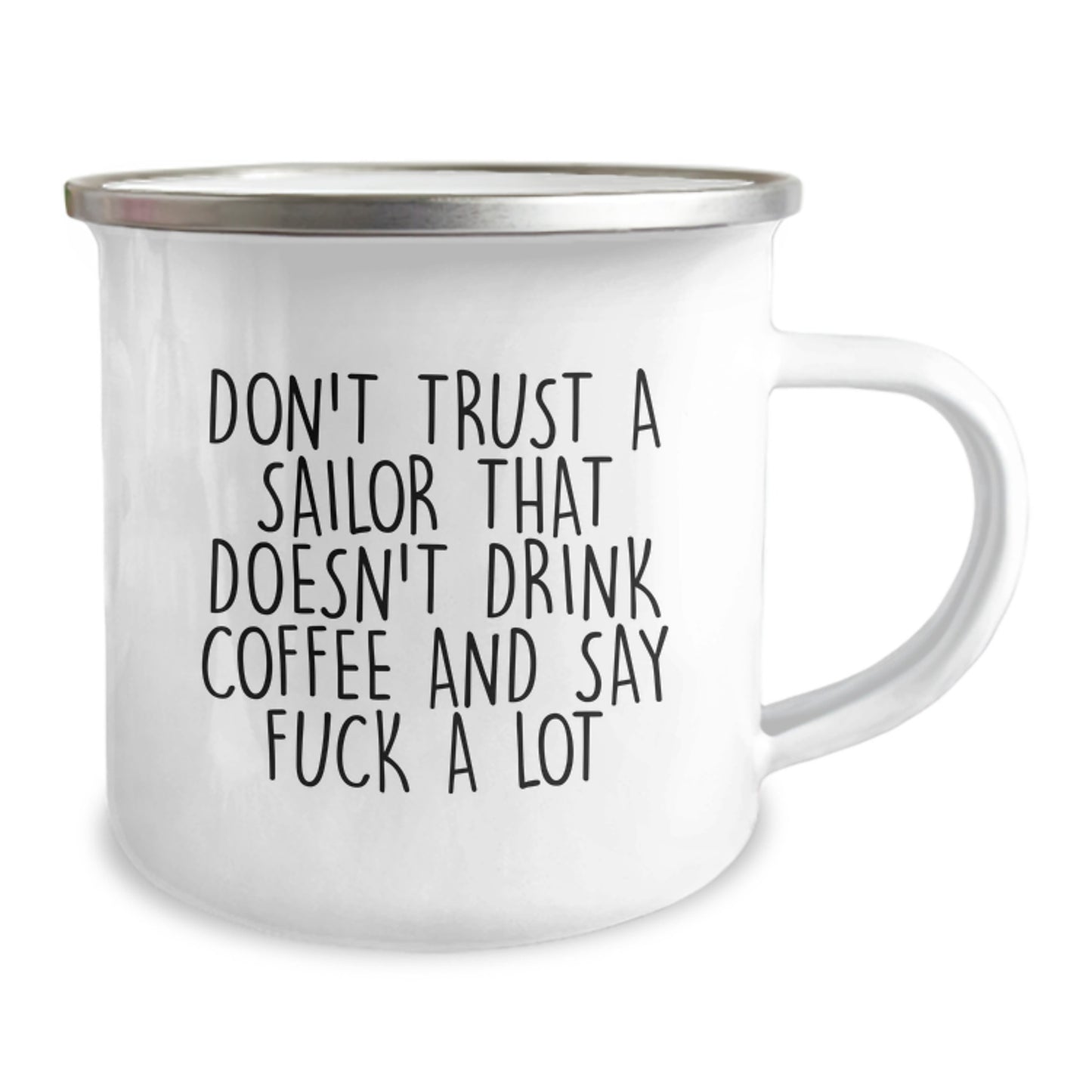 Funny Sailor Gifts for Graduation - 'Don't Trust A Sailor...' Camping Mug, 12 oz Stainless Steel with Enamel Finish, Gifts from Friends to Sailor - Image 2