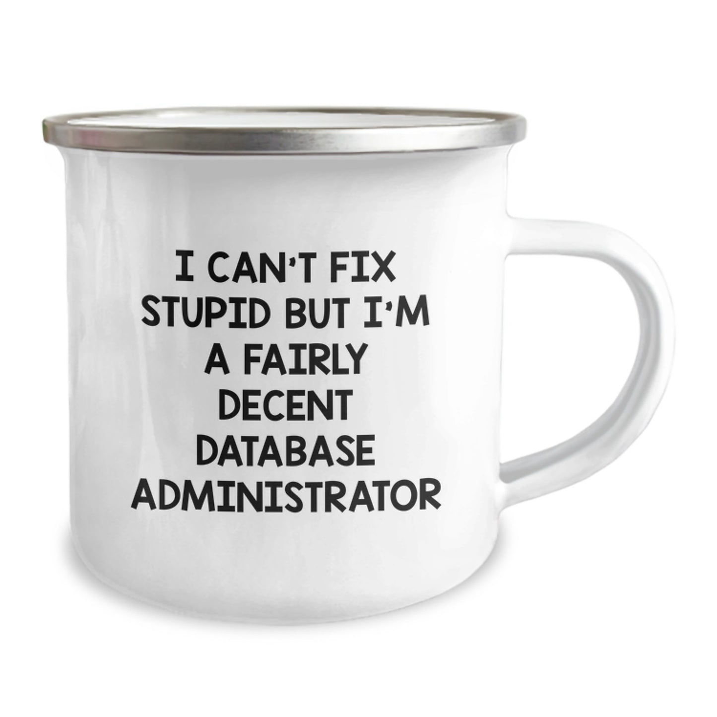 Funny Database Administrator Gifts from Friends to Colleagues - I Can't Fix Stupid But I'm A Fairly Decent Database Administrator - Graduation Unique Gifts for Men - Image 2
