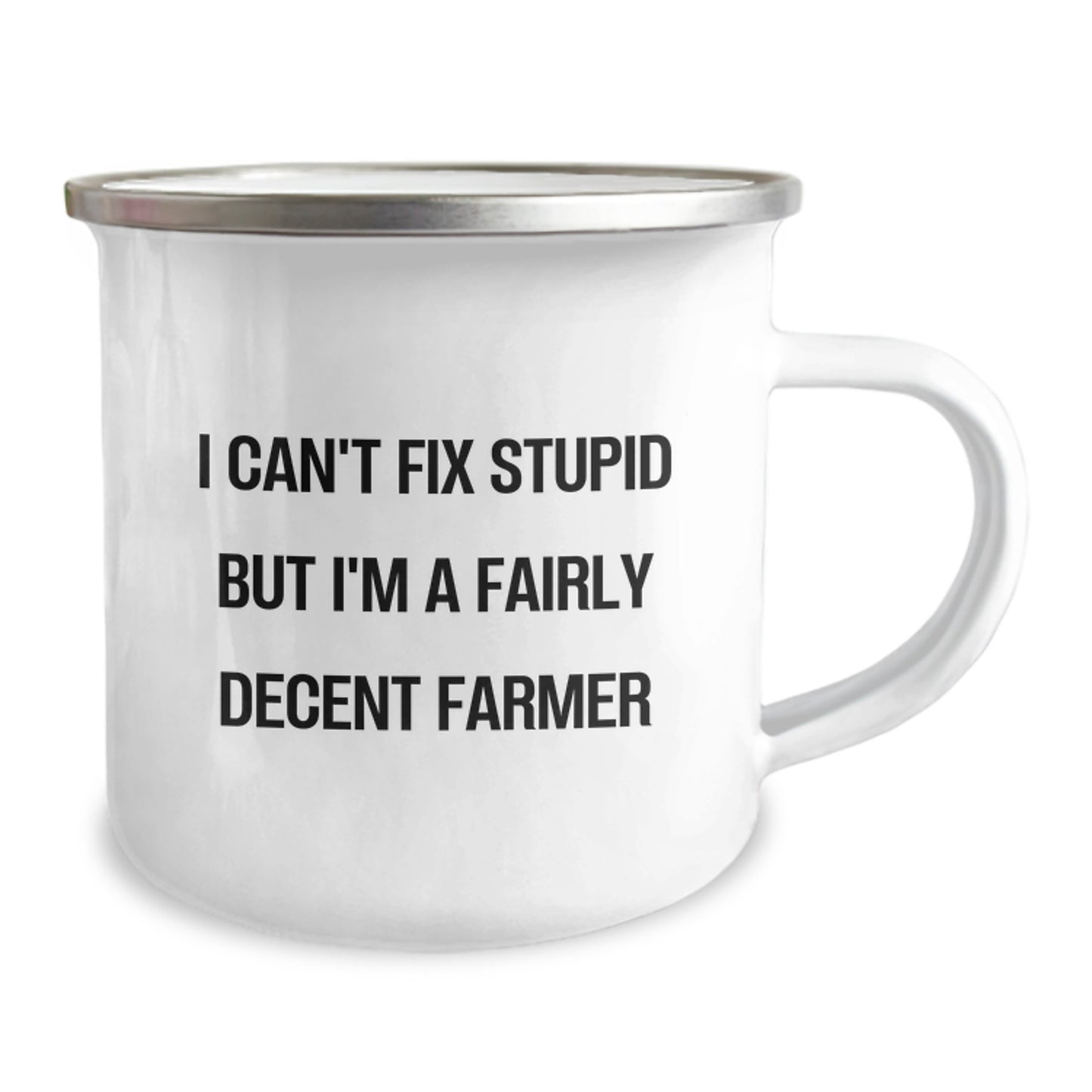 Funny Farmer Gifts: I Can't Fix Stupid But I'm A Fairly Decent Farmer Camping Mug for Graduation, A Humorous Gift from Friends for Men, Women, or Family - Image 2