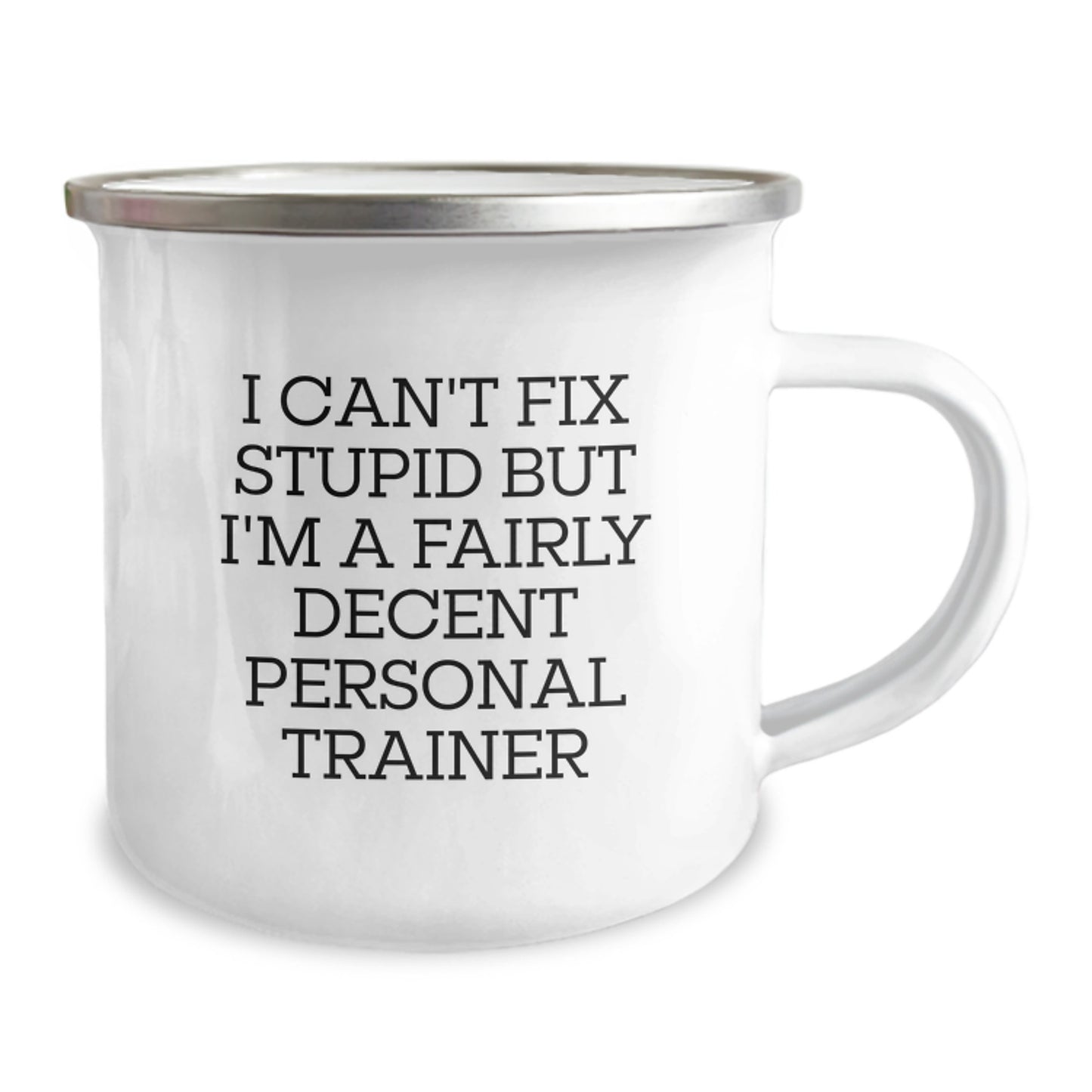 'Funny' Gifts from Friends to Personal Trainer - I Can't Fix Stupid But I'm A Fairly Decent Personal Trainer Graduation Unique Gifts for Men, Women, Coworkers, Family, and Friends - Camping Mug - Image 2