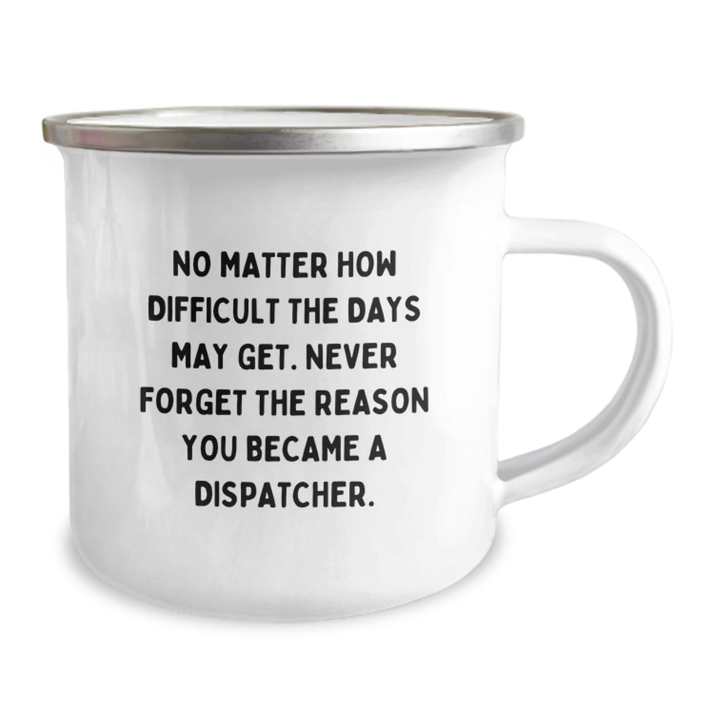 Inspirational Dispatcher Gifts for Men, Funny Camping Mug with Quote 'No Matter How Difficult The Days May Get', Graduation Unique Gifts from Family - Image 2