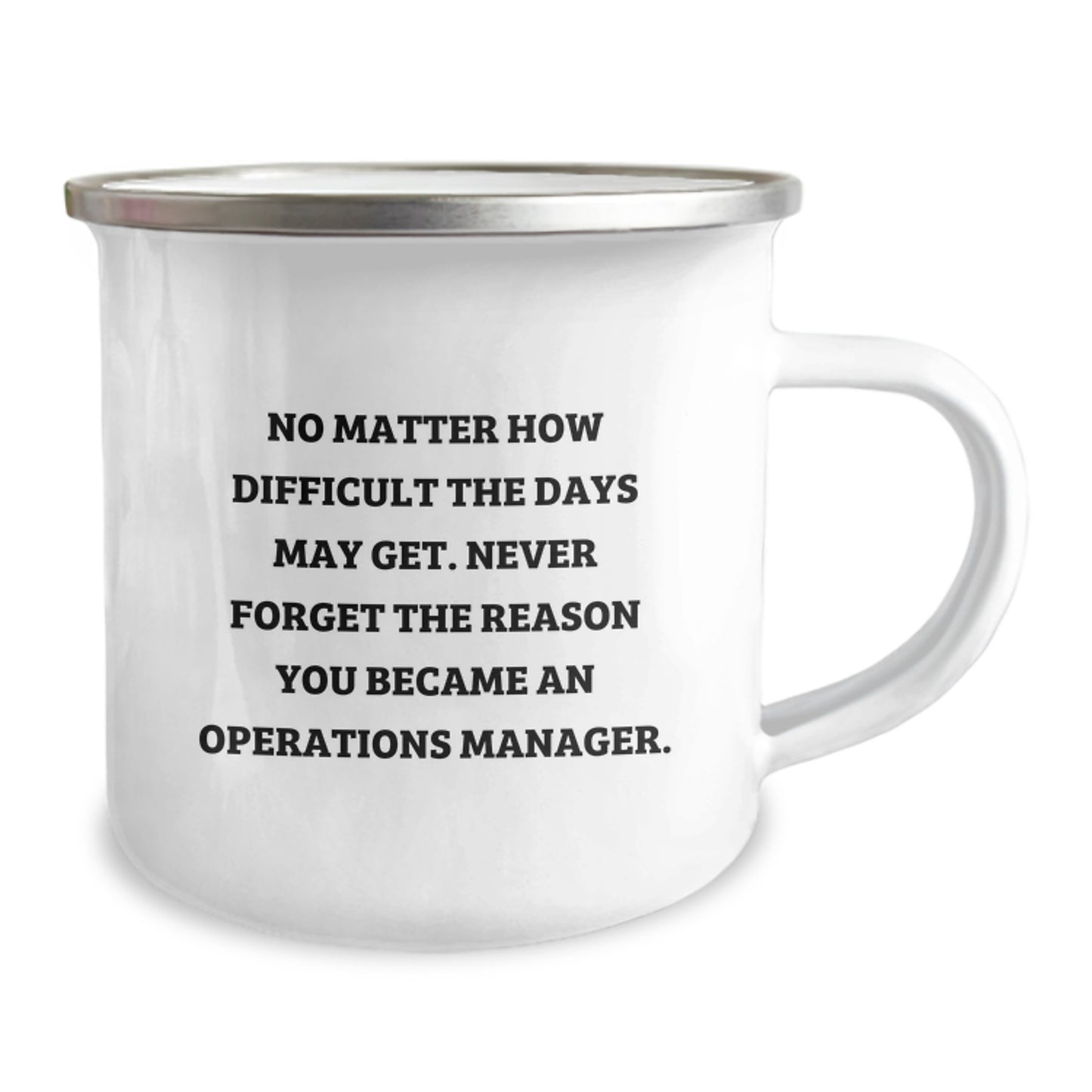 Unique Operations Manager Graduation Gifts from Friends - Inspirational Camping Mug for Men or Women, No Matter How Difficult The Days May Get. - Image 2