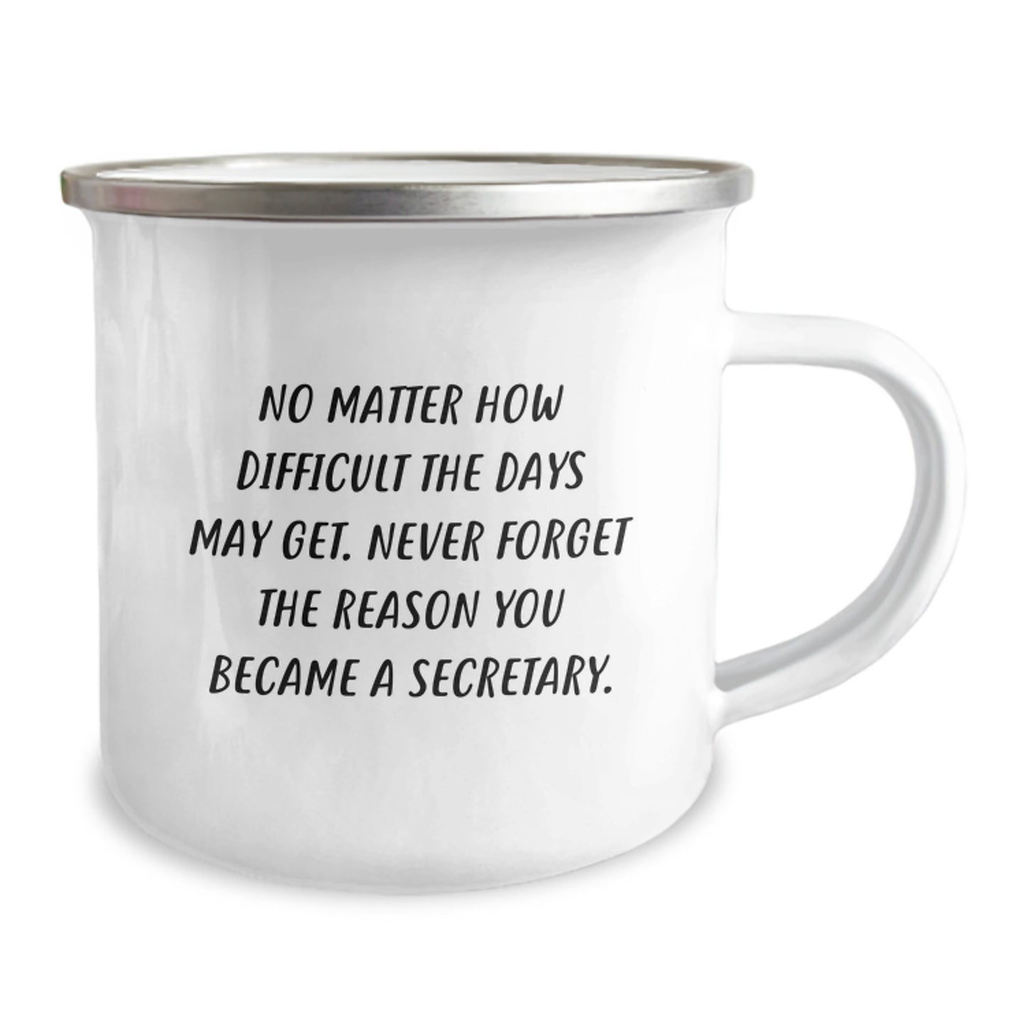Secretary's Inspirational Camping Mug, Funny Gift from Friends, Unique Birthday Present for Her, 'No Matter How Difficult The Days May Get...' - Image 2