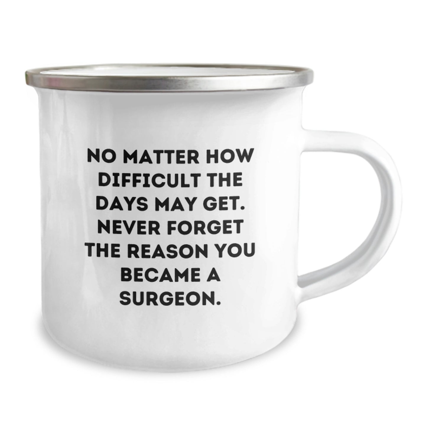 Inspirational Surgeon Gifts for Birthday - 'No Matter How Difficult...' Quote Camping Mug from Friends, Coworkers, Family to Surgeon - Image 2