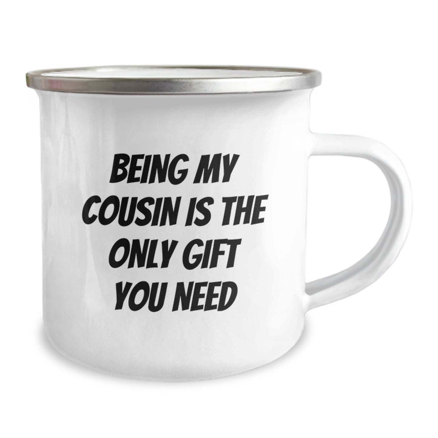 Funny Cousin Gifts - Being My Cousin Is The Only Gift You Need, 12 oz Camping Mug for Birthday, Gifts from Family for Cousin - Image 2